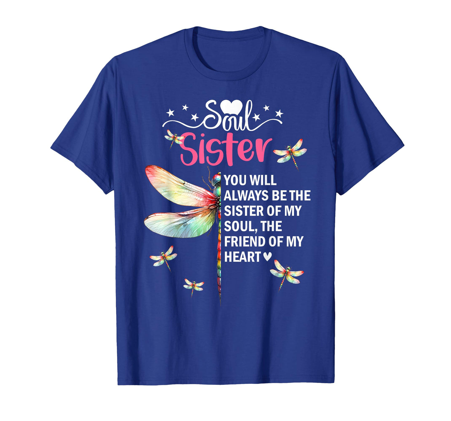 Soul Sisters Sis You Will Always Be the Sister of My Heart T-Shirt