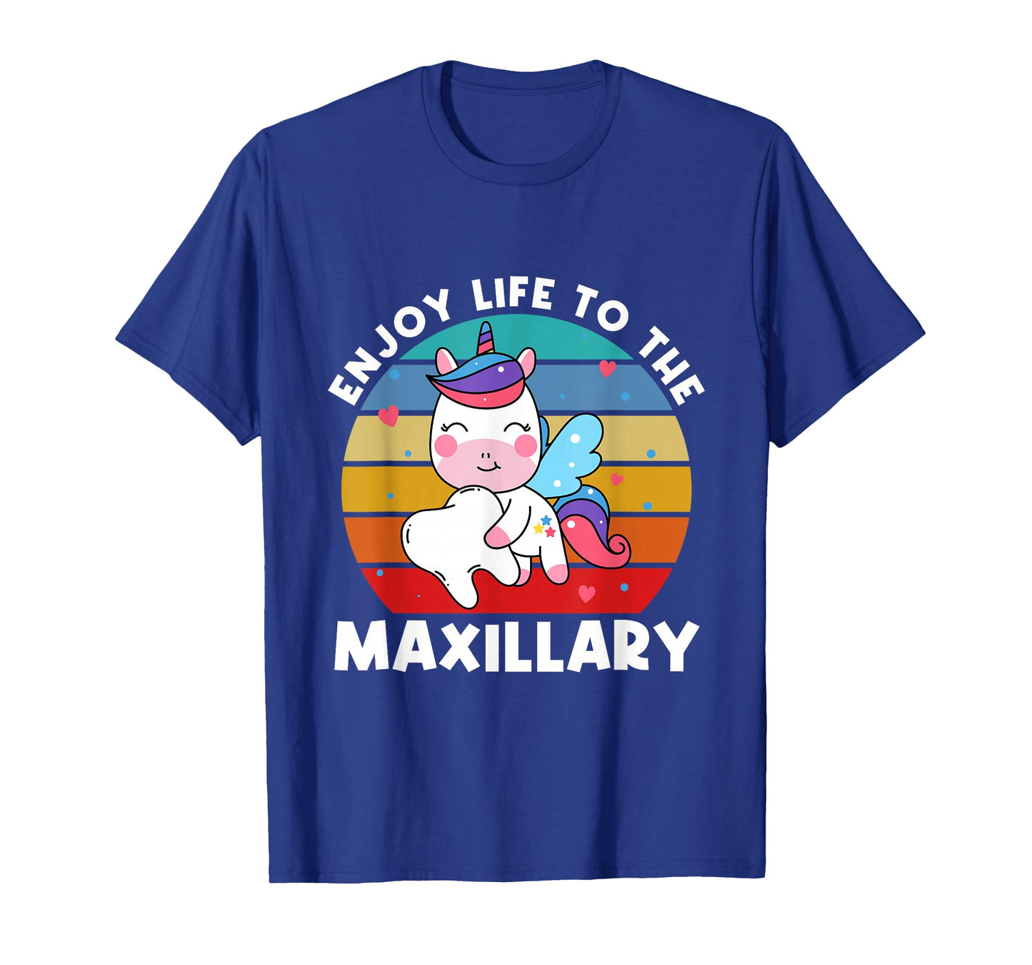 Enjoy Life To The Maxillary Teeth Tooth Dental Assistant T-Shirt