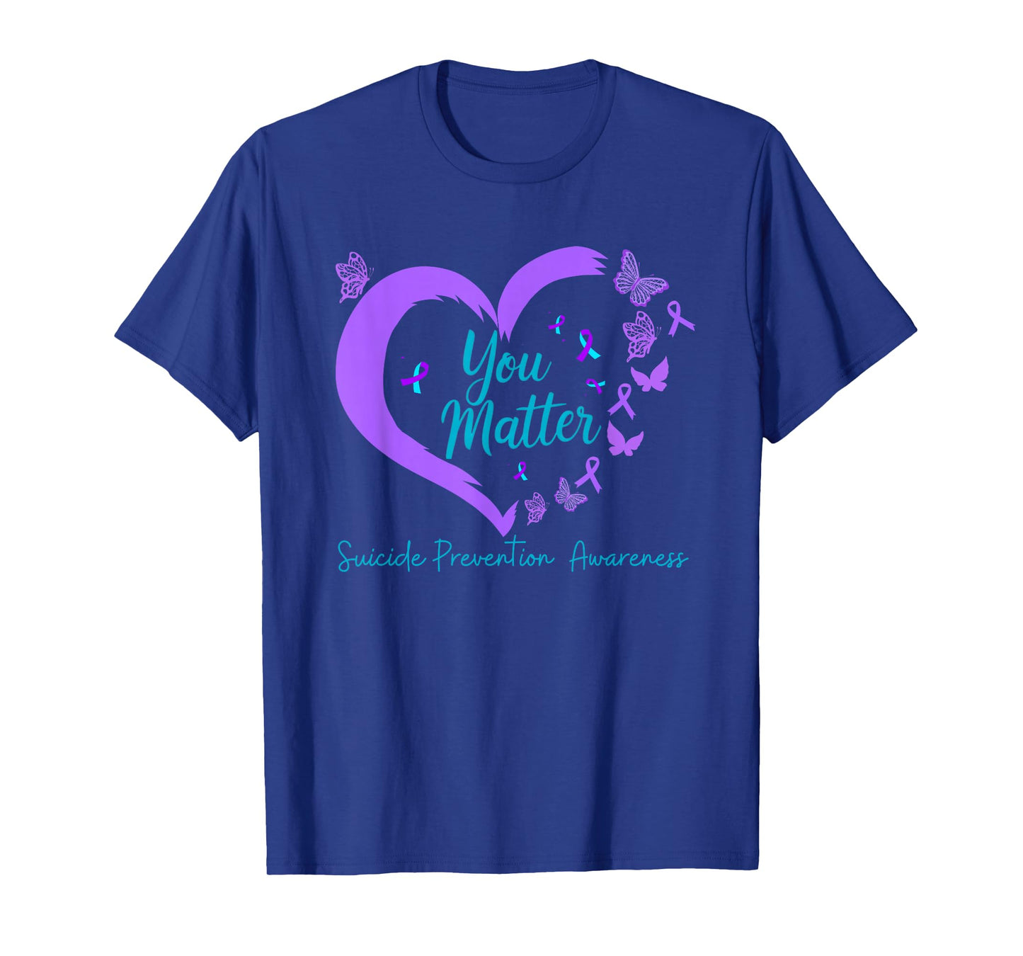 Suicide Prevention Awareness Teal Purple Ribbons You Matters T-Shirt