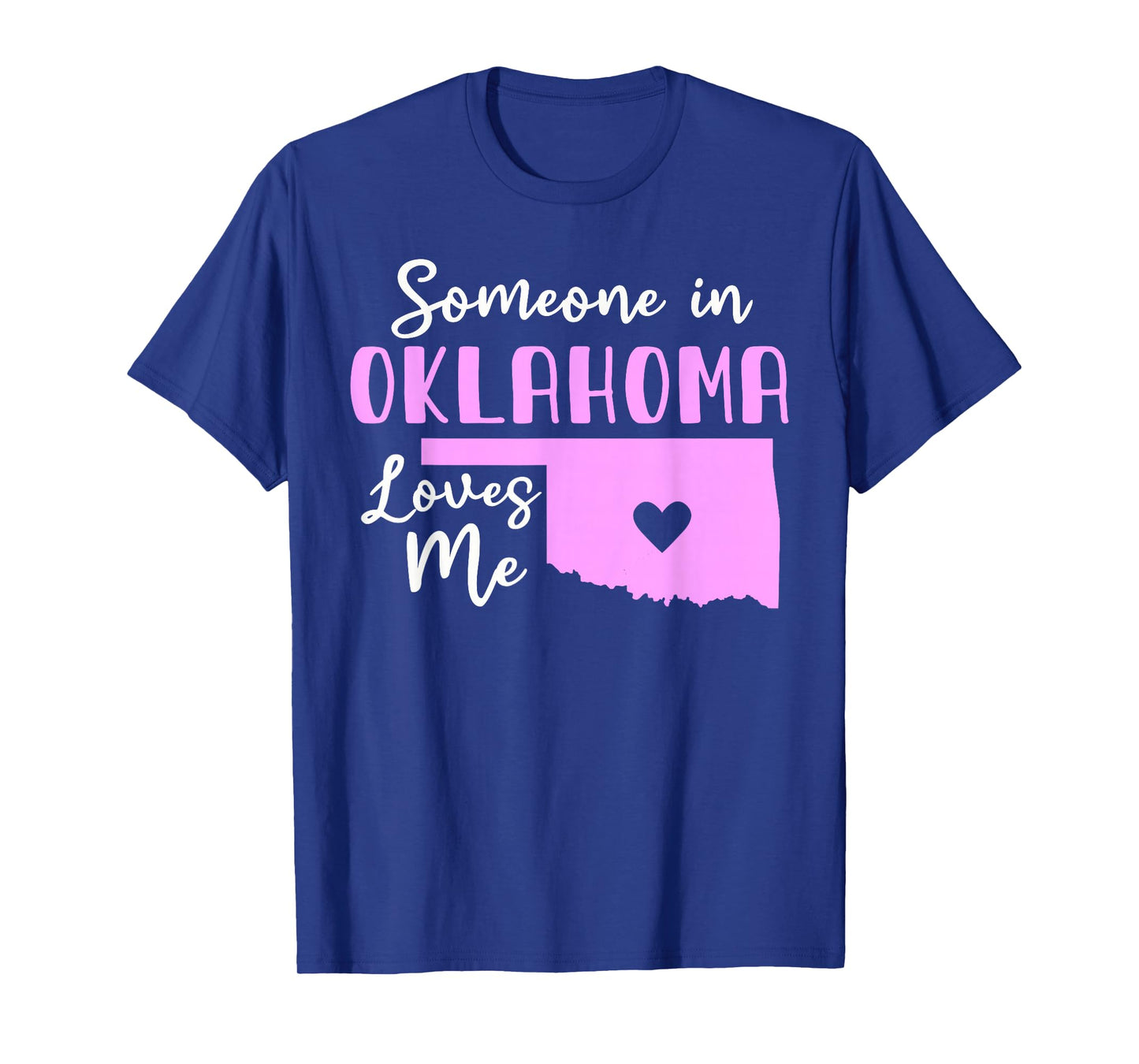 Someone In Oklahoma Loves Me T-Shirt