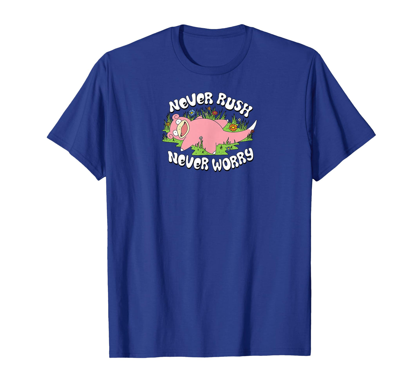 PokΓ©mon - Slowpoke Never Rush Never Worry T-Shirt