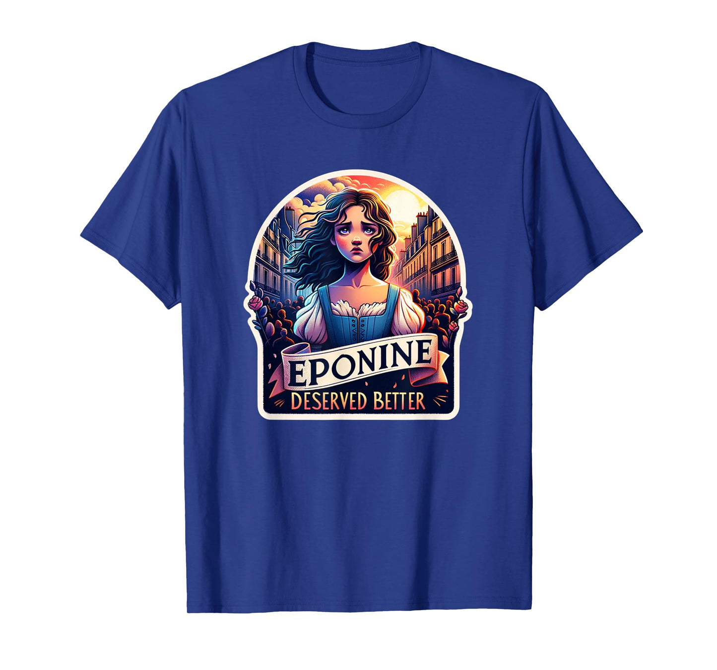 Les Mis Vinage Eponine Deserved Better French Revolution T-Shirt