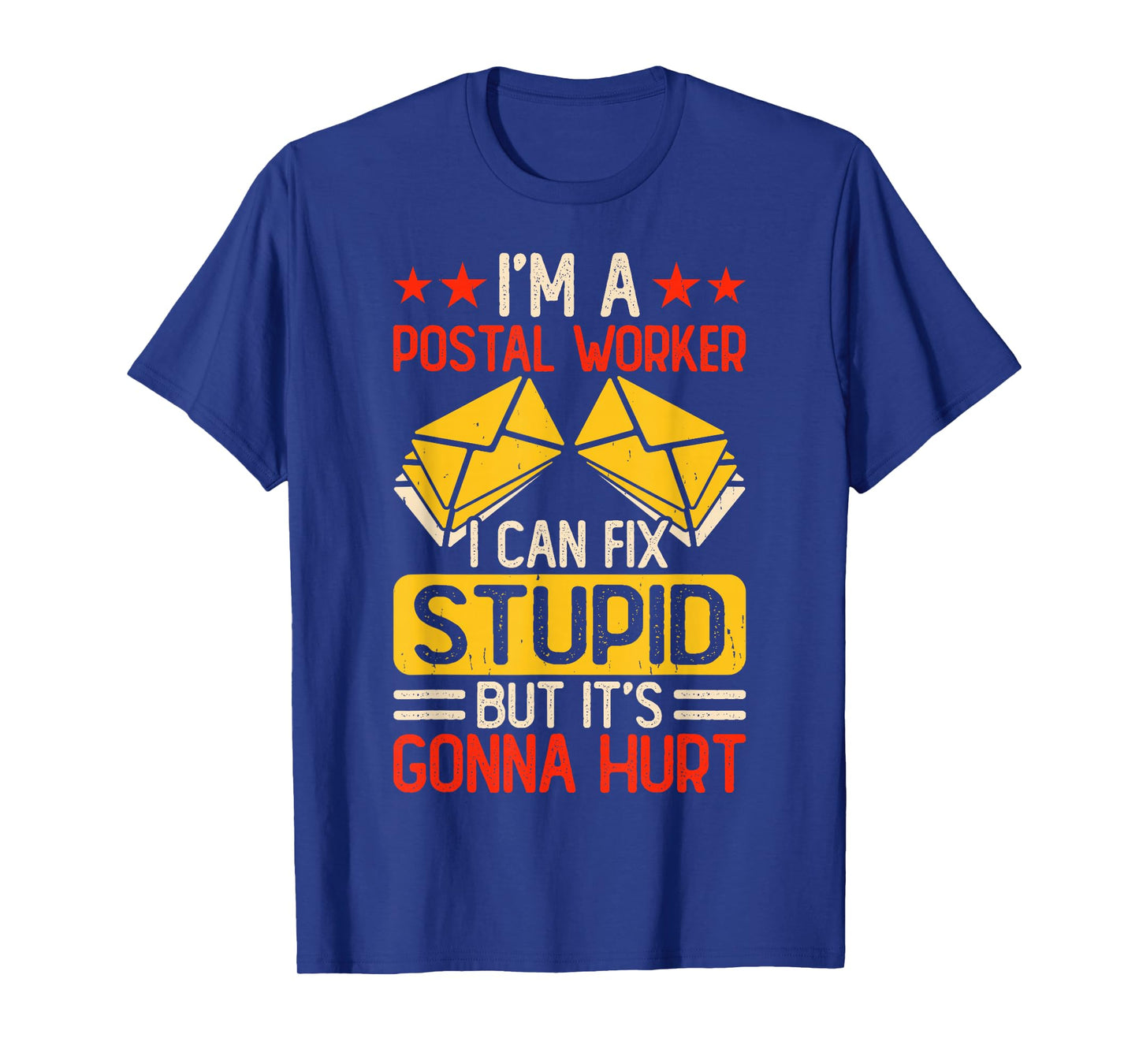In A Postal Worker I Can Fix Stupid But Its Gonna Hurt T-Shirt