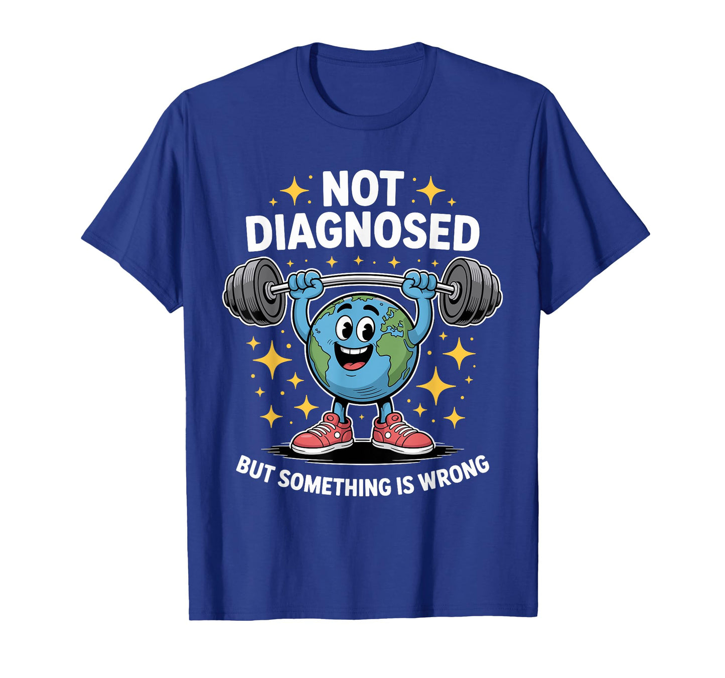 Not Diagnosed but Something is Wrong Mental Health Awareness T-Shirt