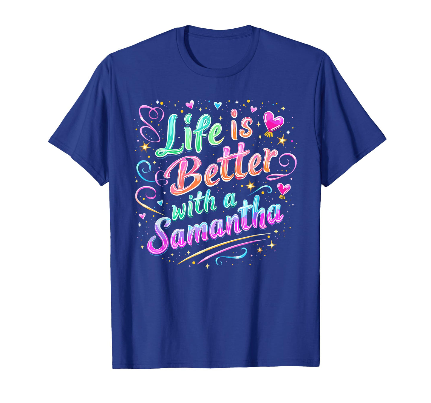 Life Is Better With A SAMANTHA T-Shirt Funny SAMANTHA T-Shirt