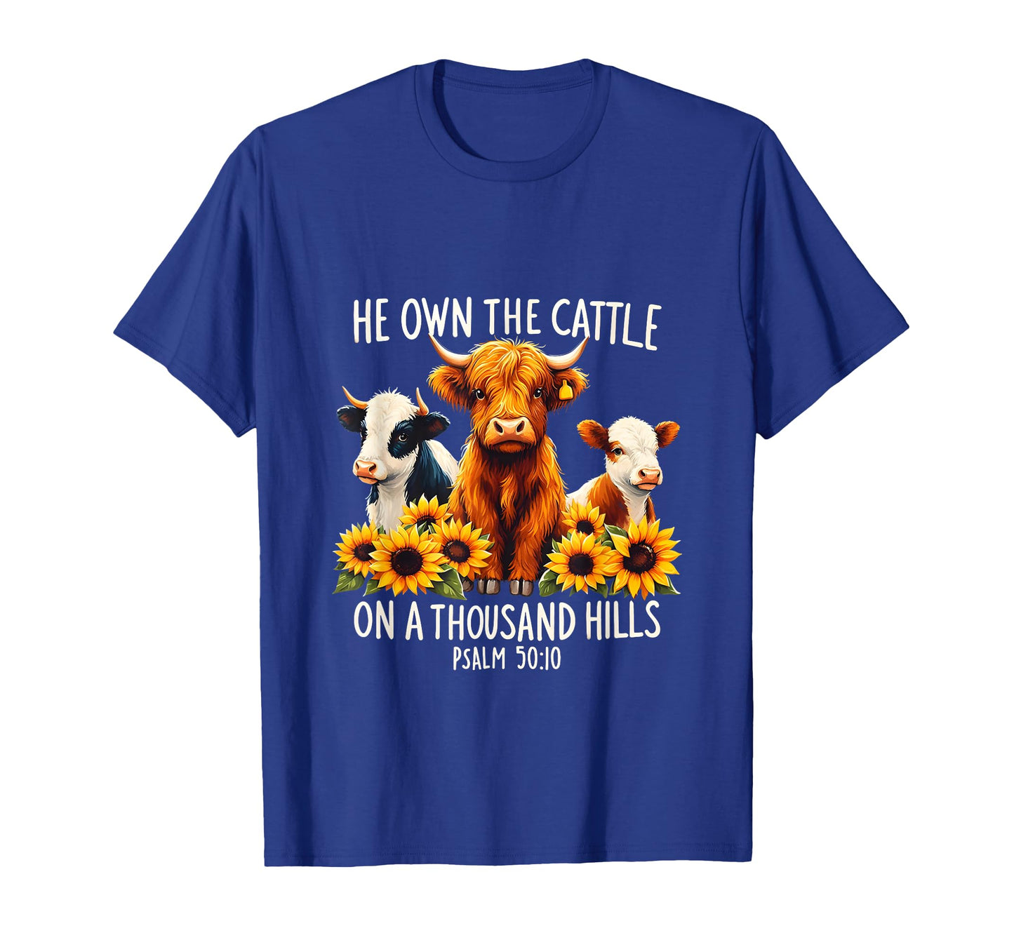 Bible Highland Cow He Own The Cattle On A Thousand Hills T-Shirt