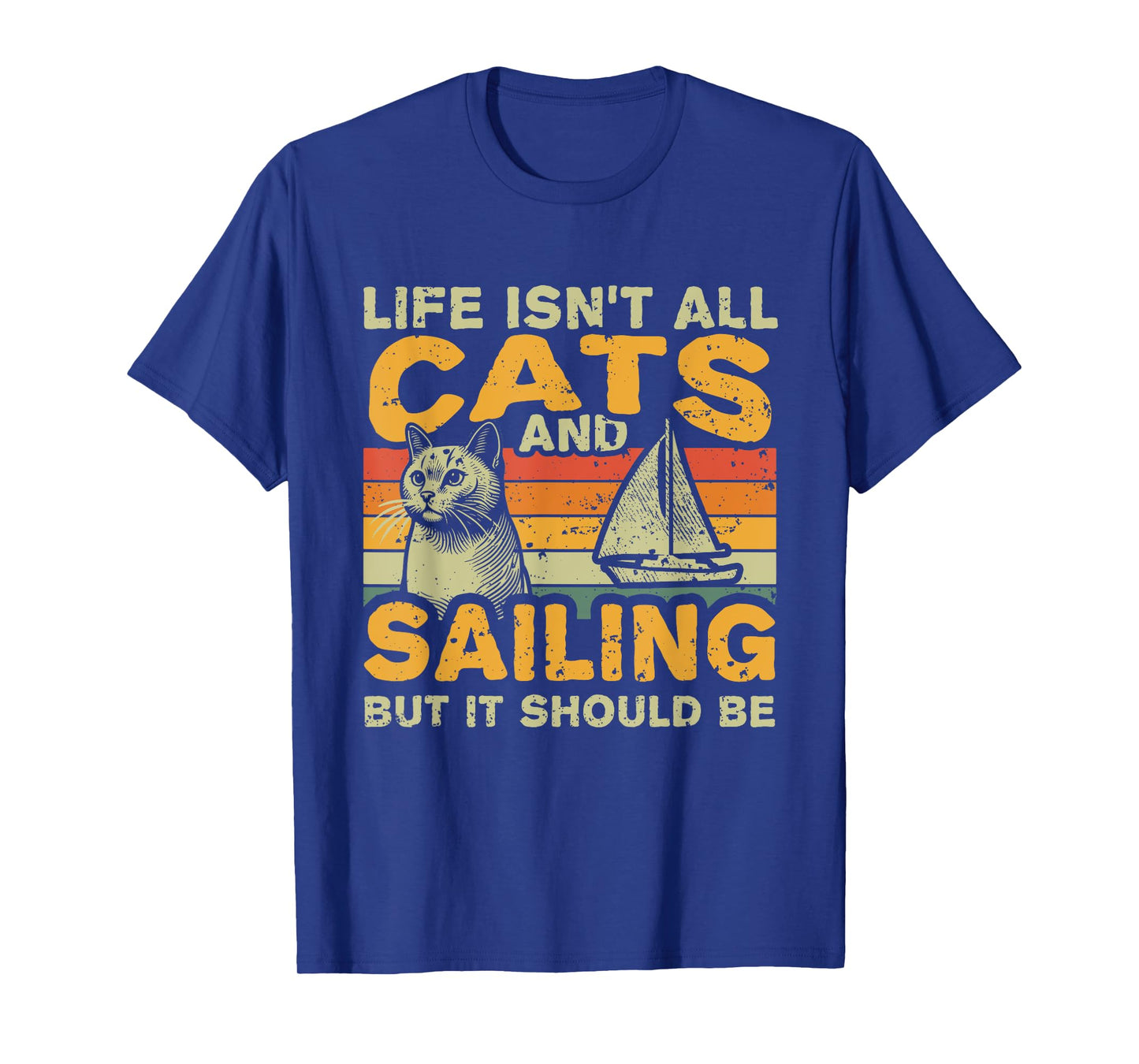 Retro Life Isn't All Cats And Sailing T-Shirt
