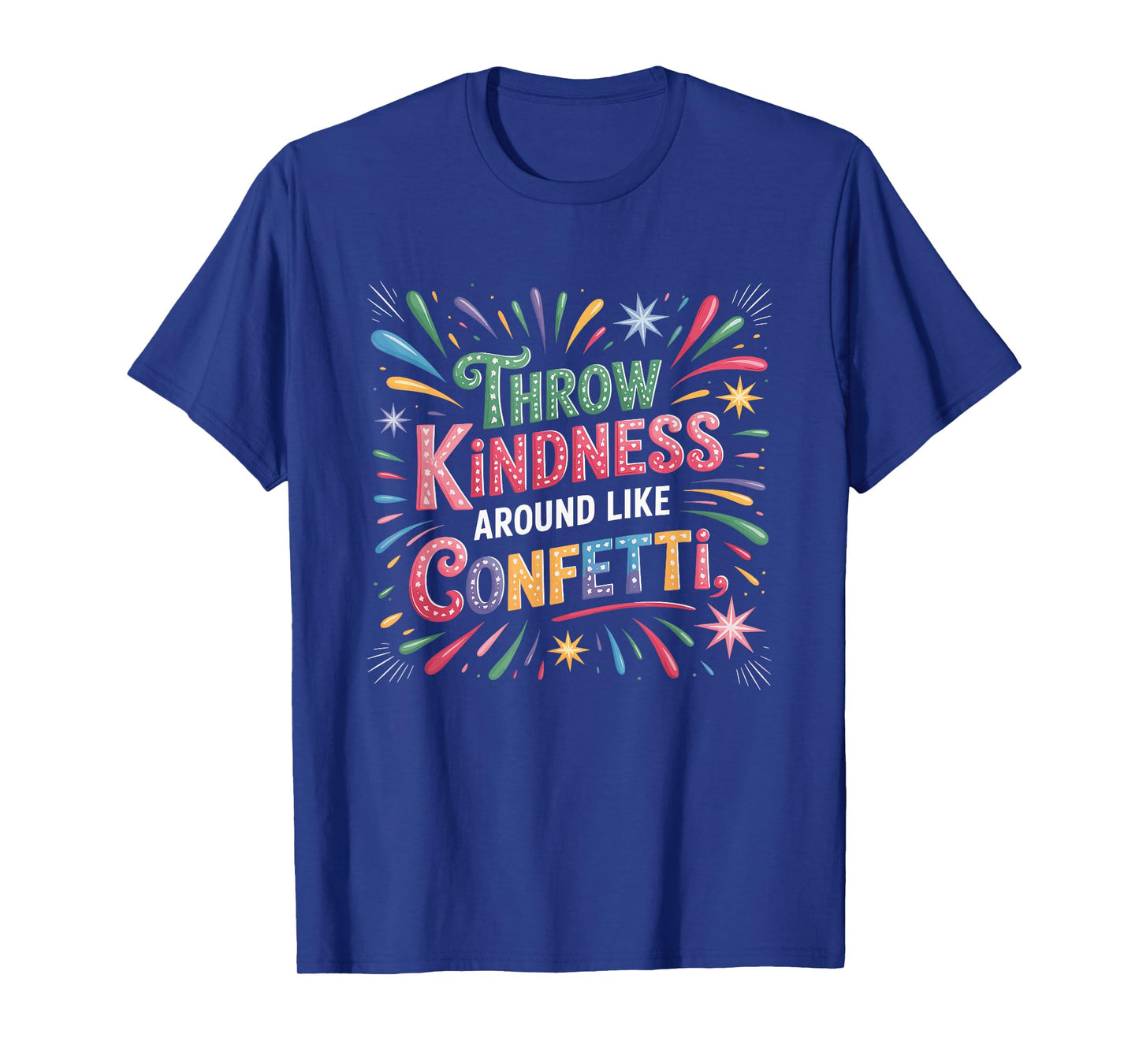 Throw Kindness Around Like Confetti Kind Teacher Kid T-Shirt