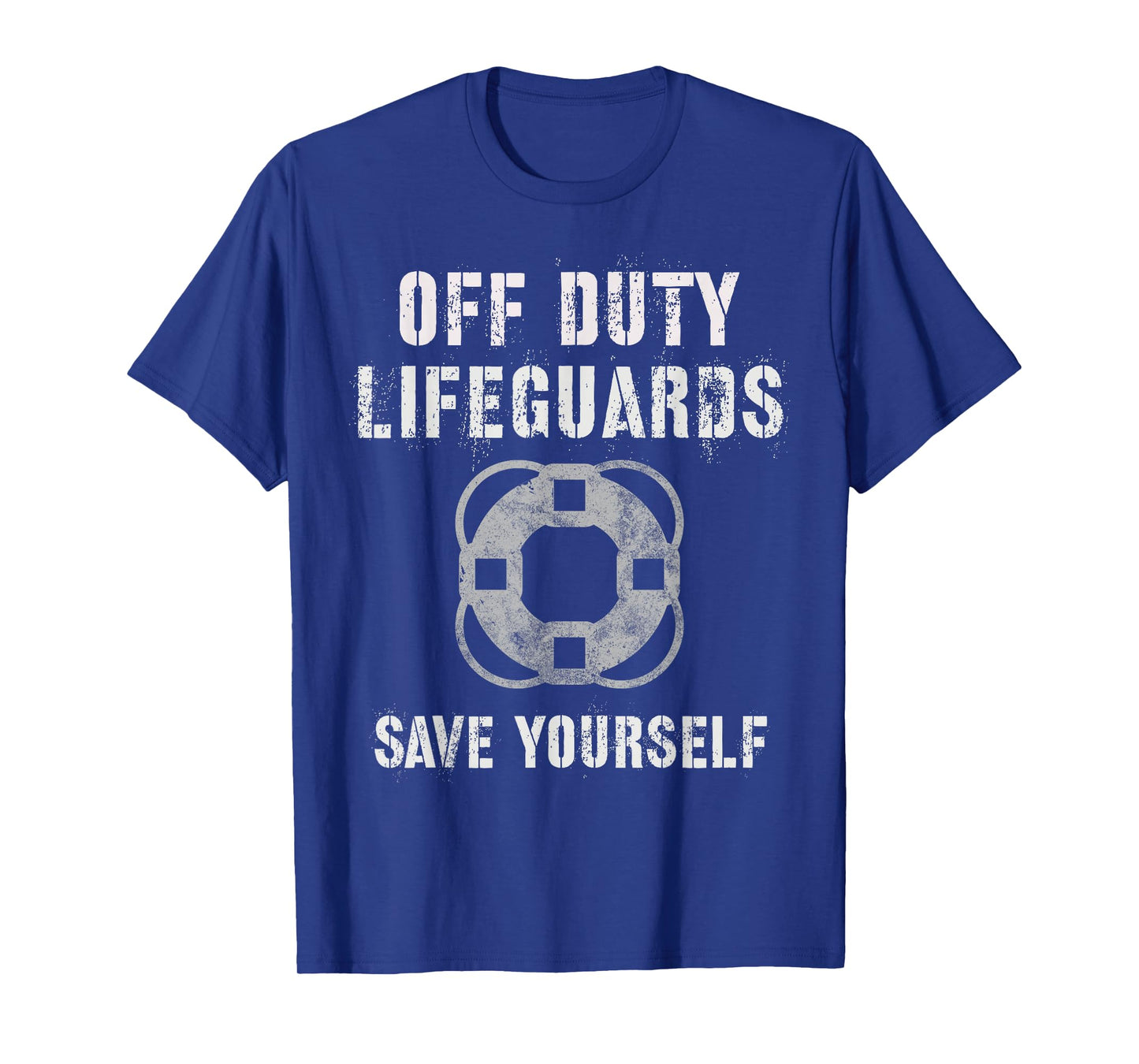 Funny OFF DUTY LIFEGUARDS SAVE YOURSELF Swim Team Beach T-Shirt