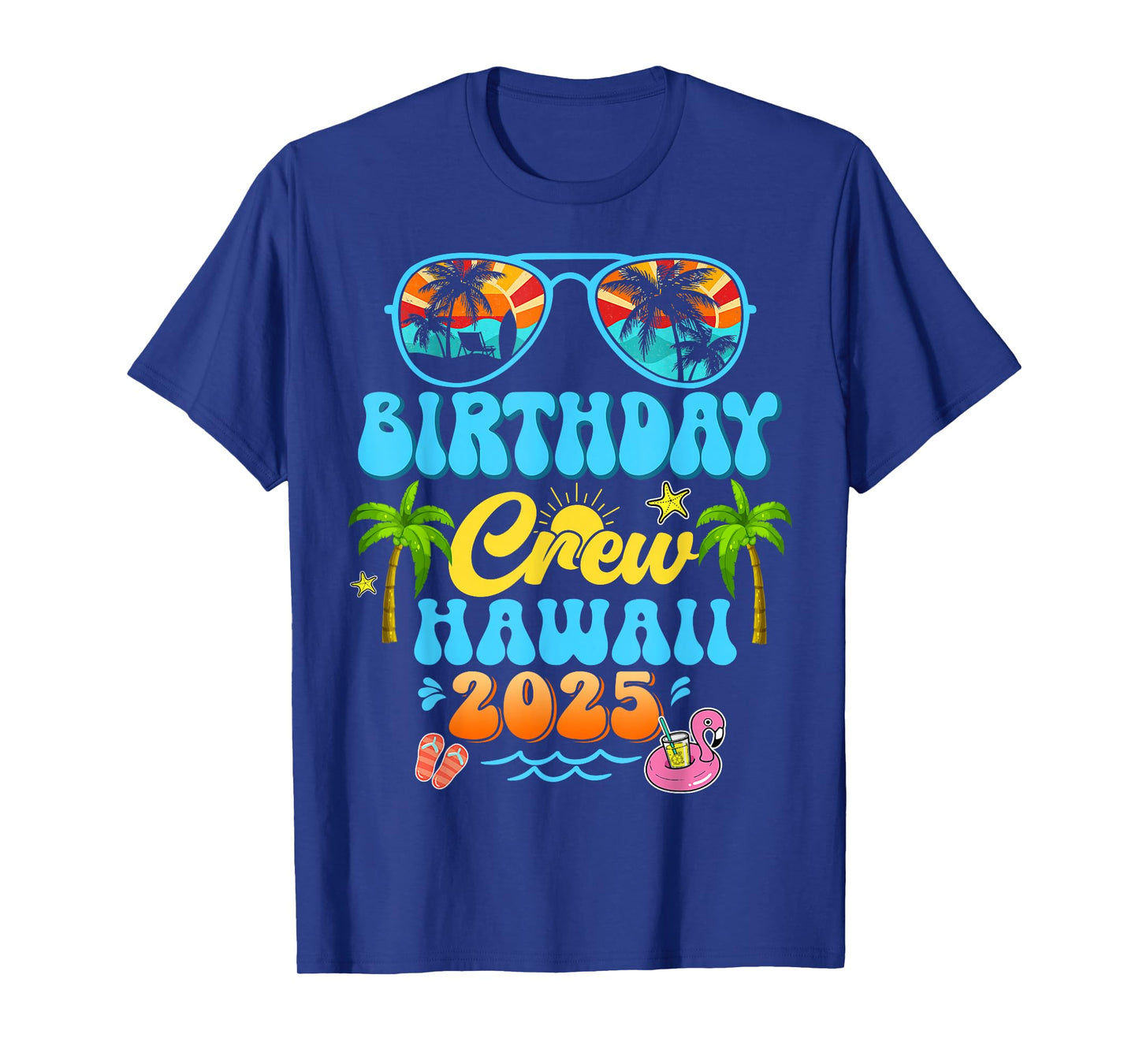 Hawaii Birthday Crew Vacation Cruise 2025 Summer Group Trip T-Shirt