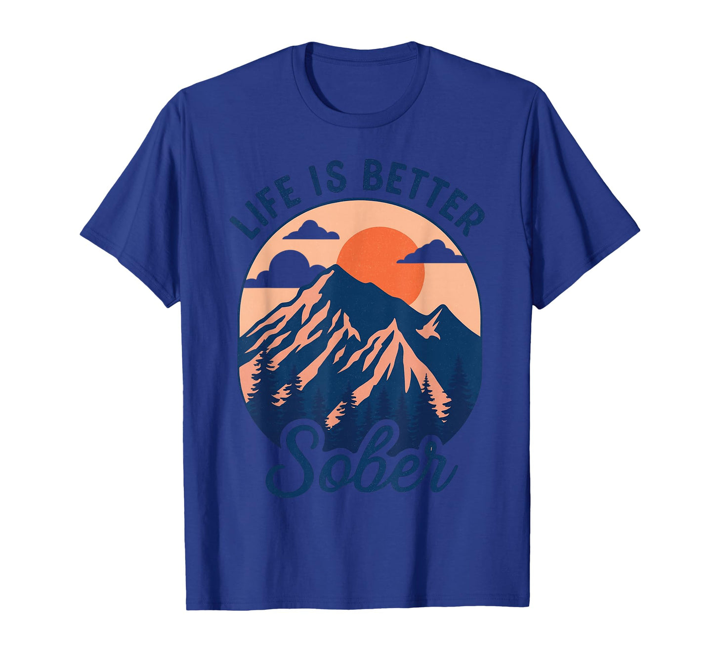 Life is Better Sober Outdoors Retro Nature Sunsets Sunrises T-Shirt