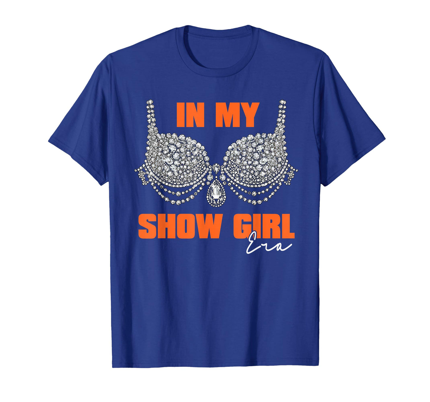 The Life of A Show Girl for Men Women T-Shirt