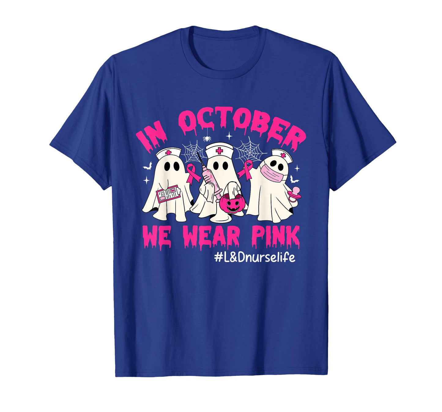 In October We Wear Pink L&D Nurse Life Breast Cancer T-Shirt
