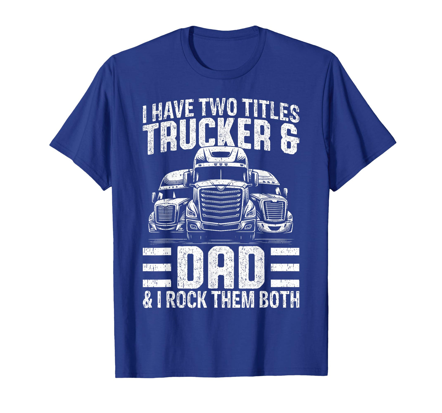 Funny Trucker Shirt For Men Dad Semi Truck Driver T-Shirt