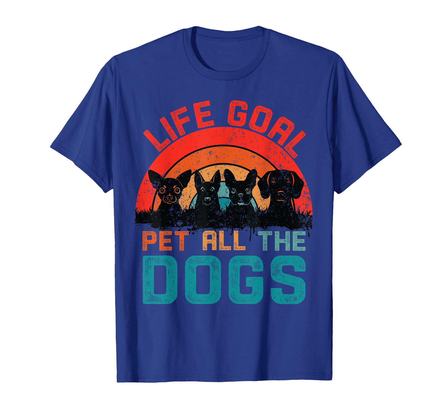 Life Goal Pet All The Dogs Women Men Kids Dog Lovers Funny T-Shirt