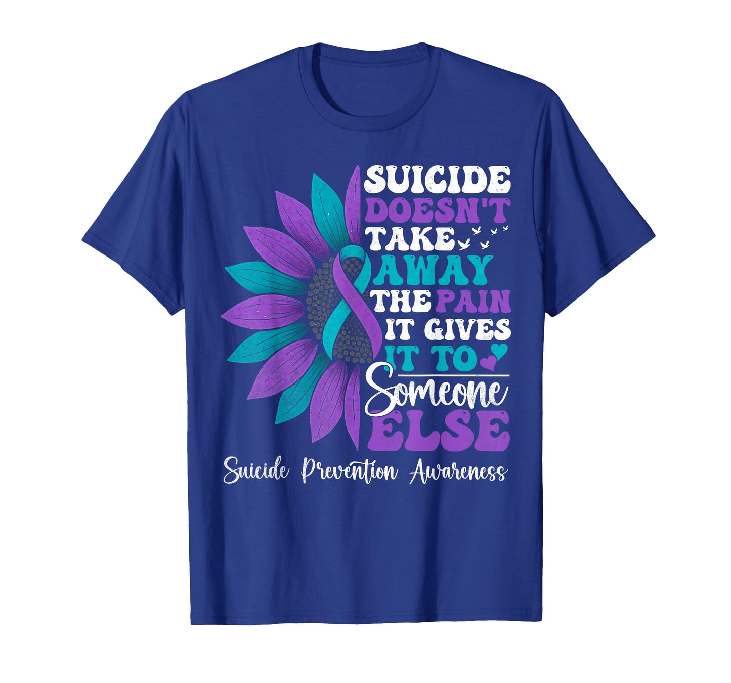 Suicide Pain Sunflower Suicide Prevention Awareness Support T-Shirt