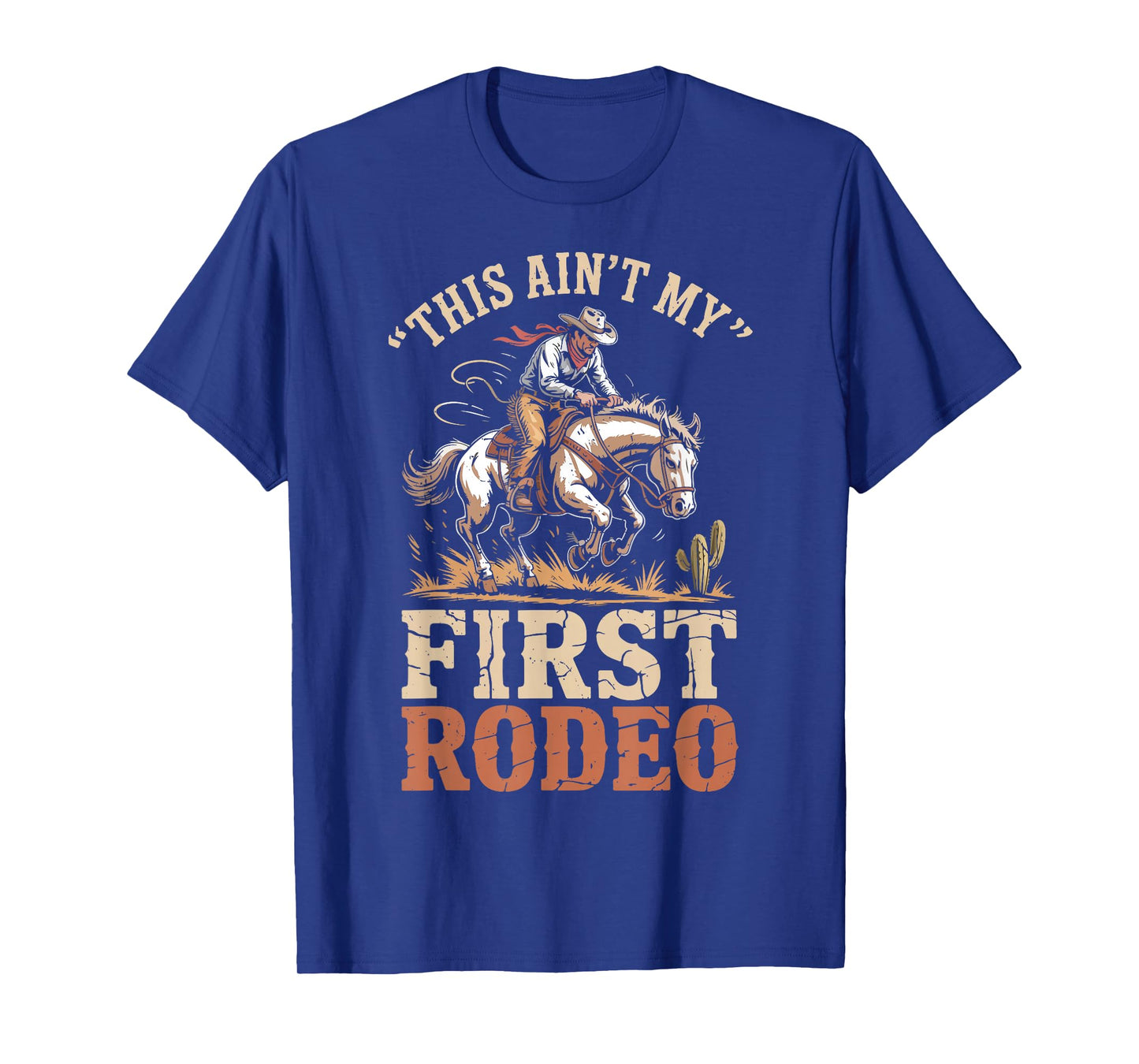 This Ain't My First Rodeo Bucking Bronco Cowboy Riding Horse T-Shirt