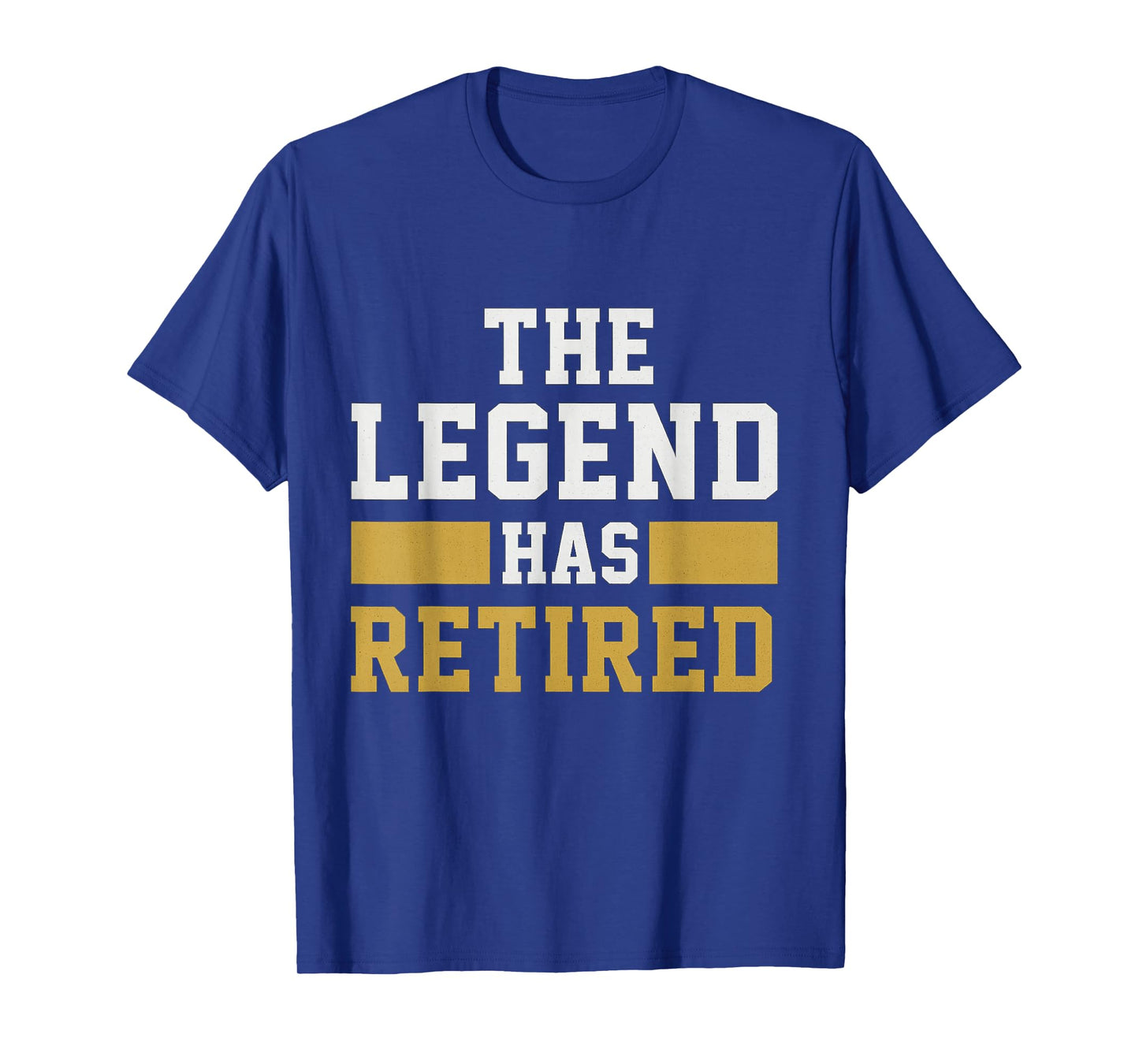 The Legend Has Retired Funny Retirement Design Men Women T-Shirt