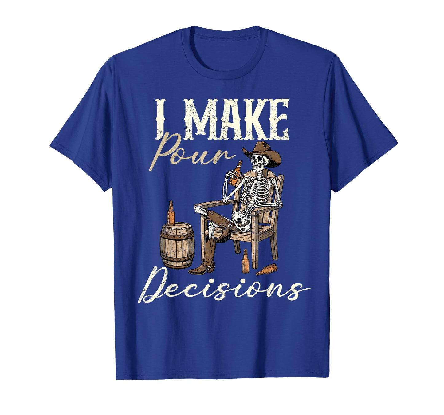 I Make Pour Decisions Funny Western Skeleton Cowboy Whiskey T-Shirt