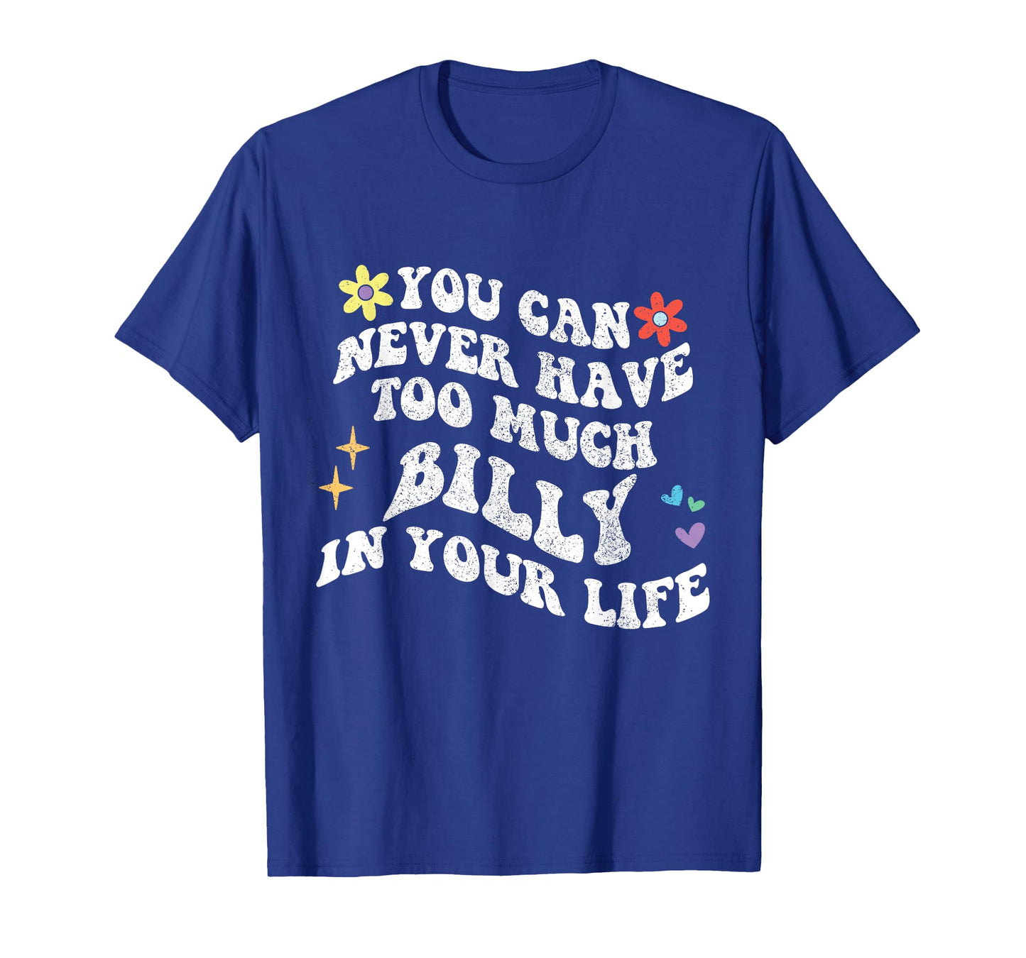 Retro Groovy You Can Never Have Too Much Billy In Your Life T-Shirt