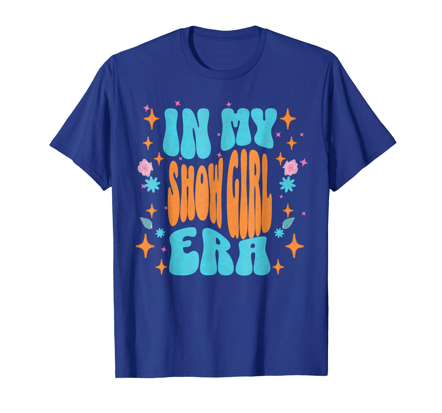 Show Girl Life in My Show Girl Era Groovy T-Shirt
