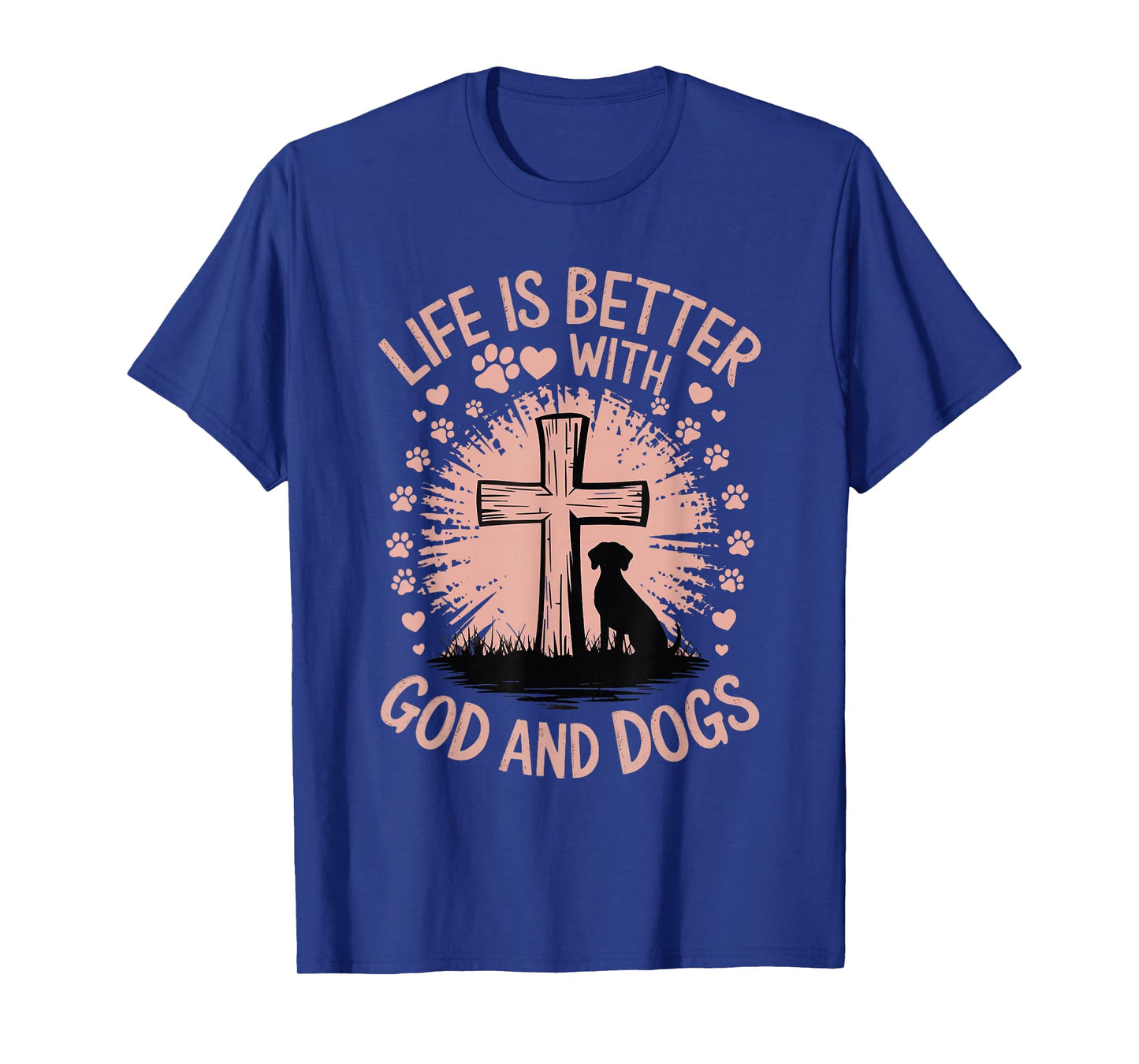 Life Is Better With God And Dogs T-Shirt