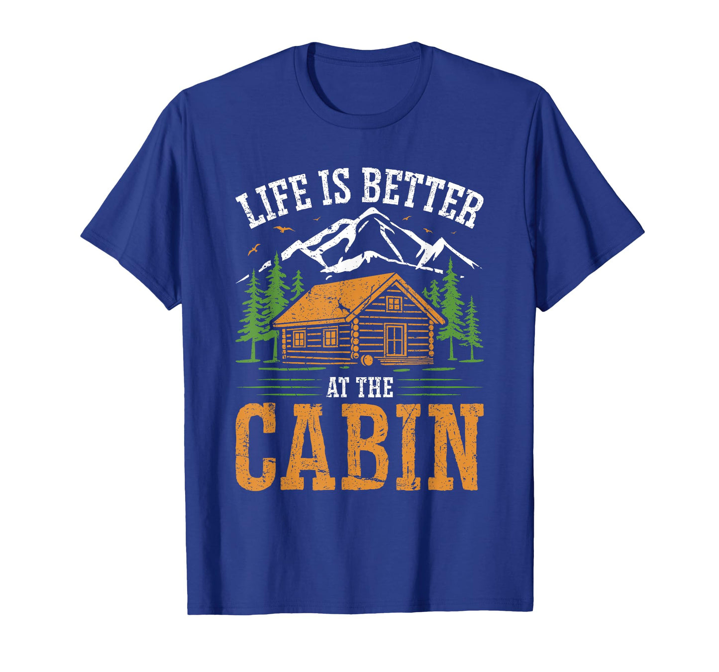 Life Is Better At The Cabin Vintage Outdoor Vacation T-Shirt