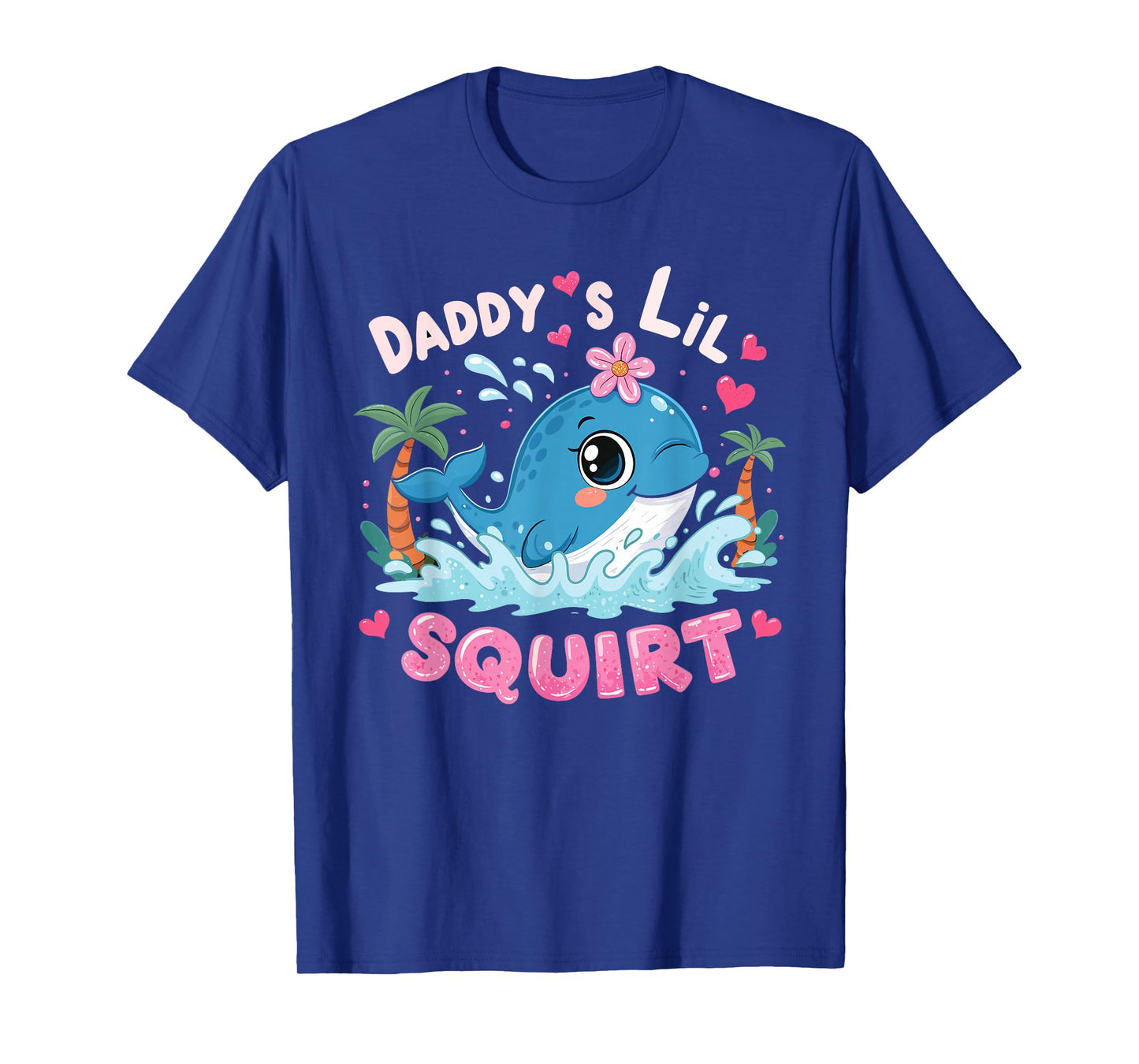 Daddyβs Lil Squirter Sassy And Unfiltered T-Shirt