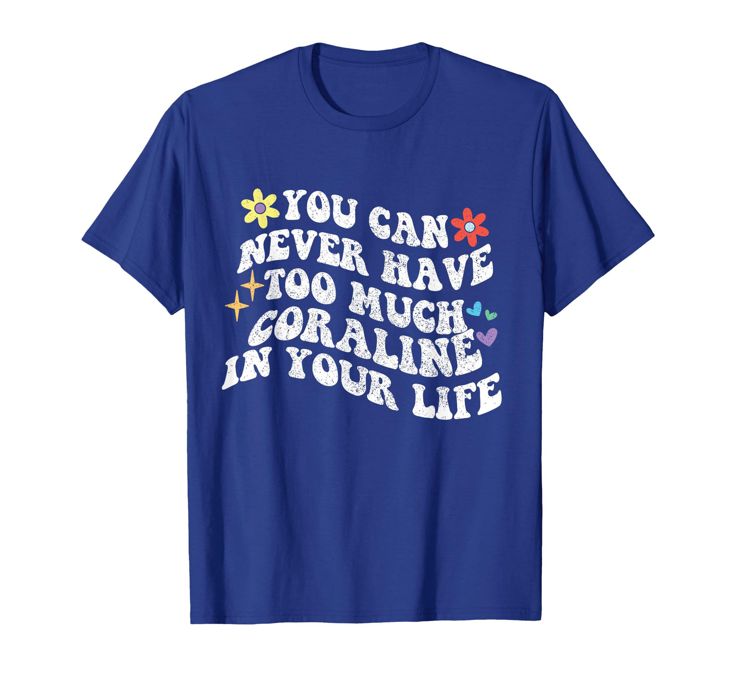 Retro Groovy You Can Never Have Too Much Coraline In Your T-Shirt