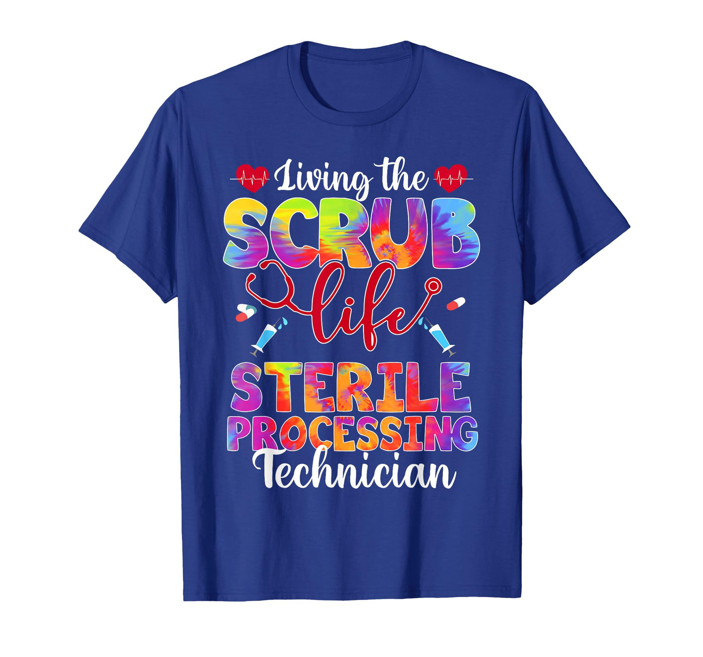 Living The Scrub Life Tie Dye Sterile Processing Technician T-Shirt