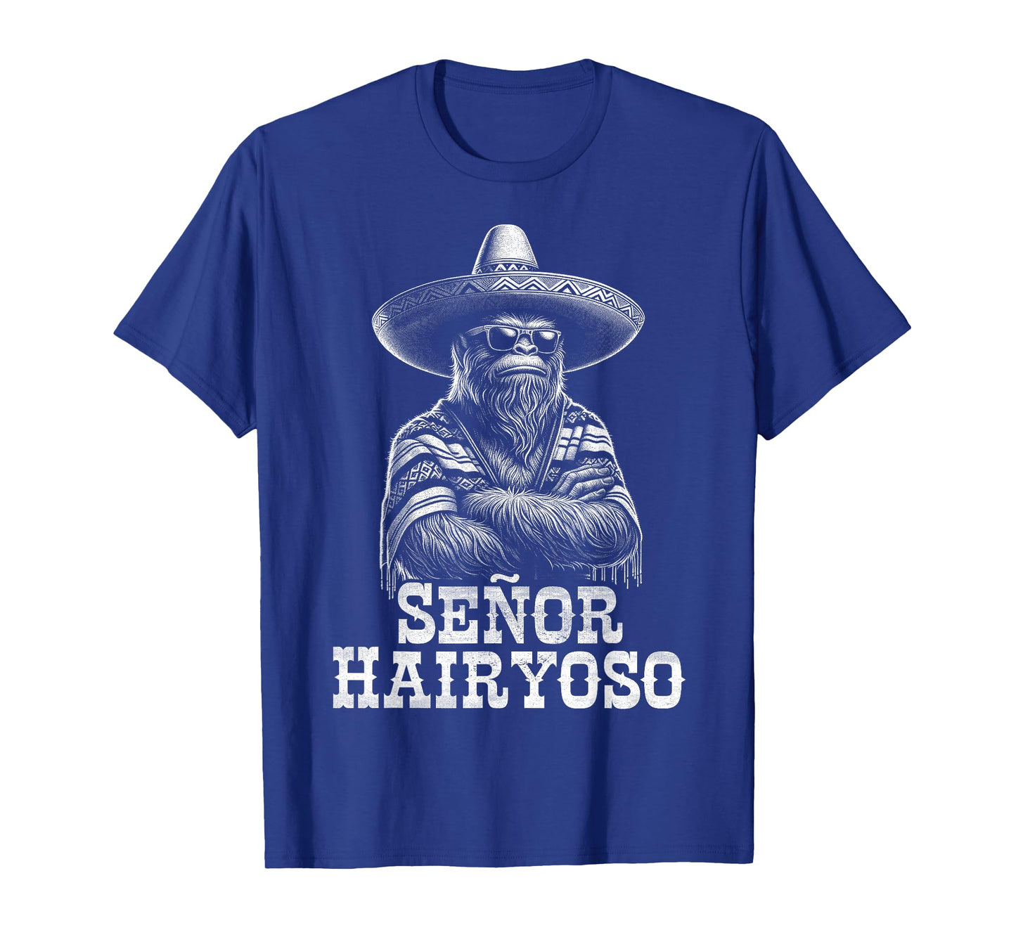 Bigfoot Sasquatch Funny Cryptid Senor Hairyoso Mexican T-Shirt