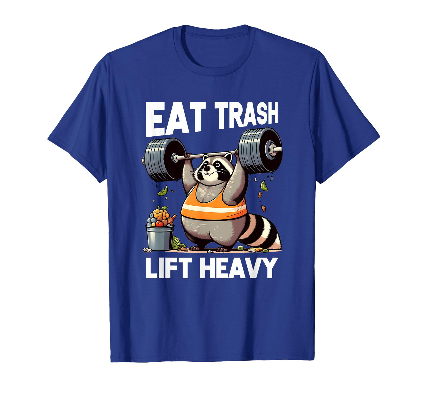 Eat Trash Panda Lift Heavy Fat Raccoon Weightlifting Gym T-Shirt