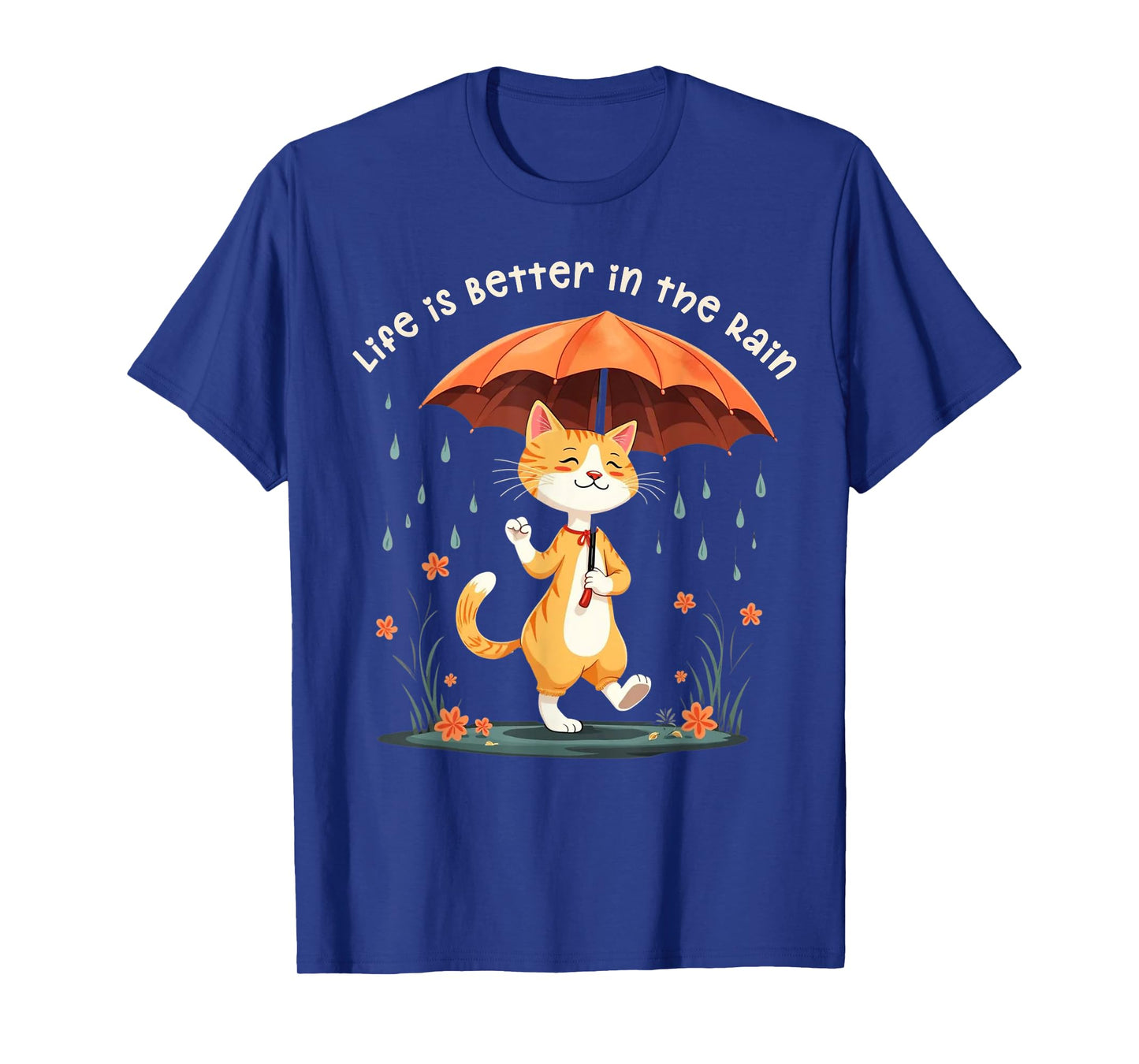 Life is Better in the Rain Cat Umbrella Rainy Day Cat Lover Men Women Kids T-Shirt