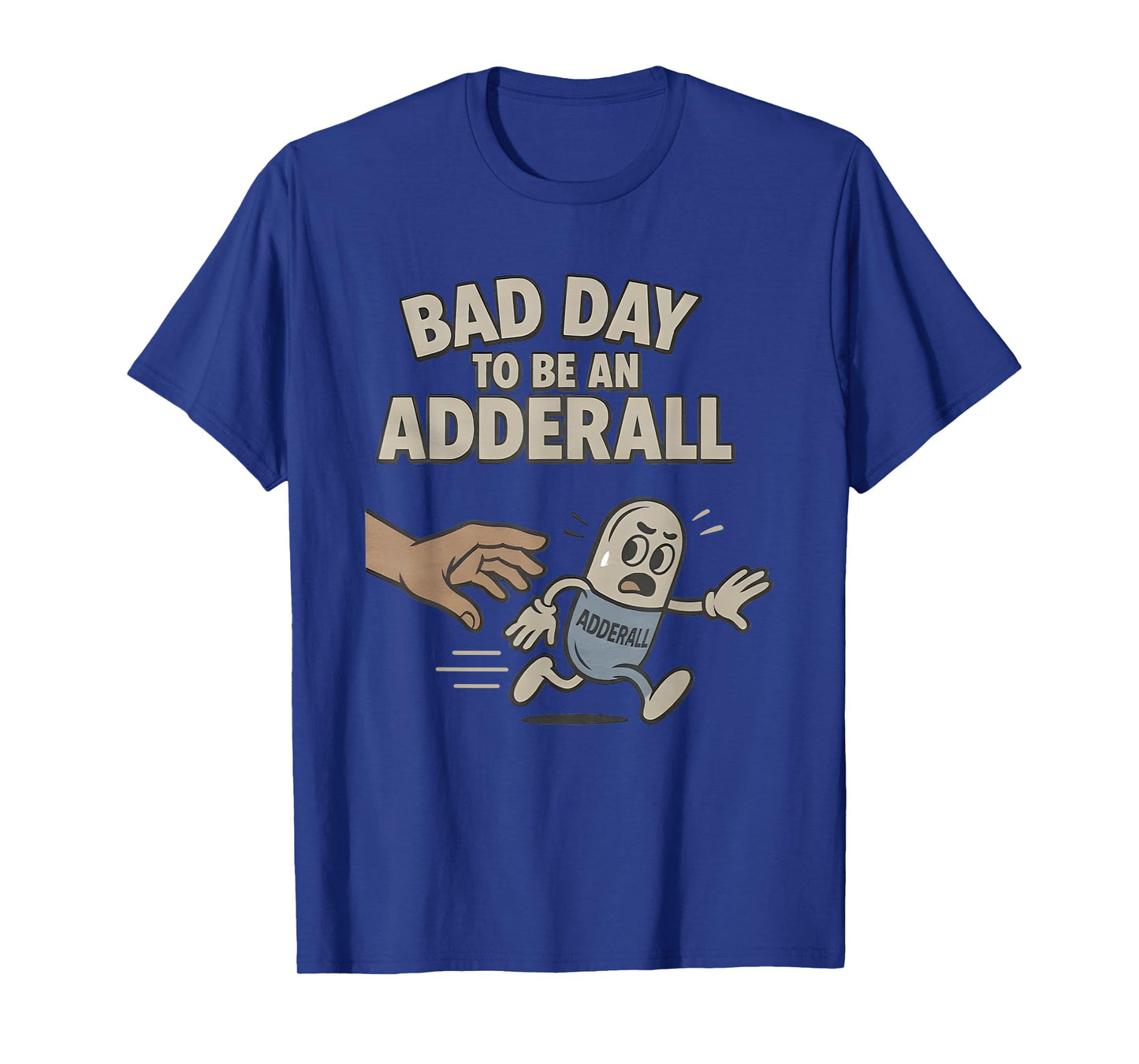 Bad Day to be an Adderall T-Shirt