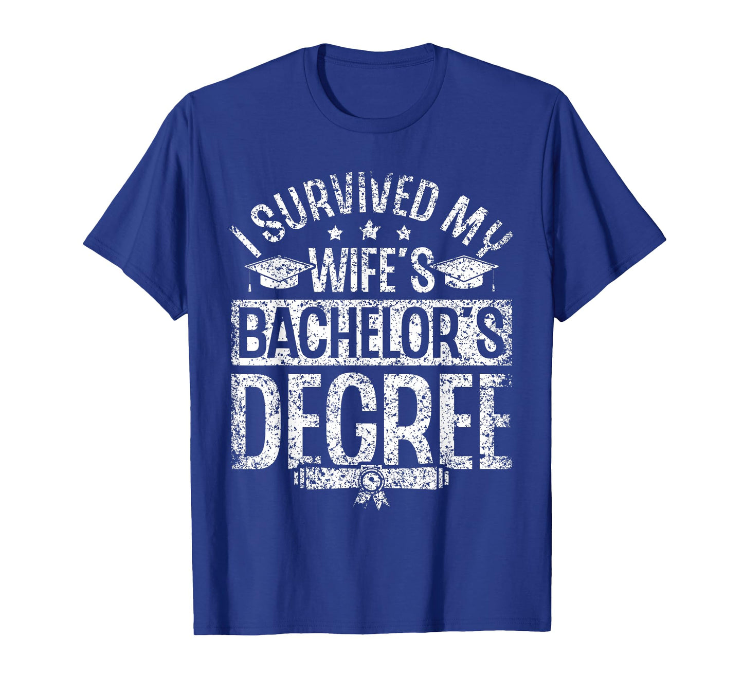 Habe Den Bachelor Grad Meiner Frau Γberlebt Graduate T-Shirt