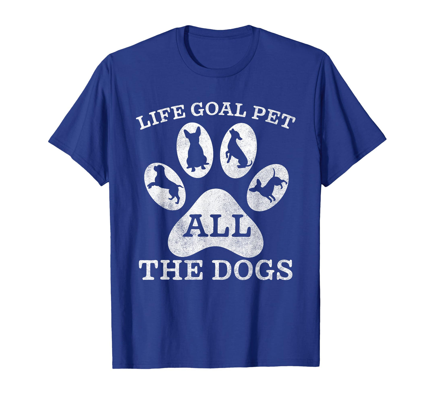 Life Goal Pet All The Dogs Funny Cute Puppy Pet Lover Retro T-Shirt