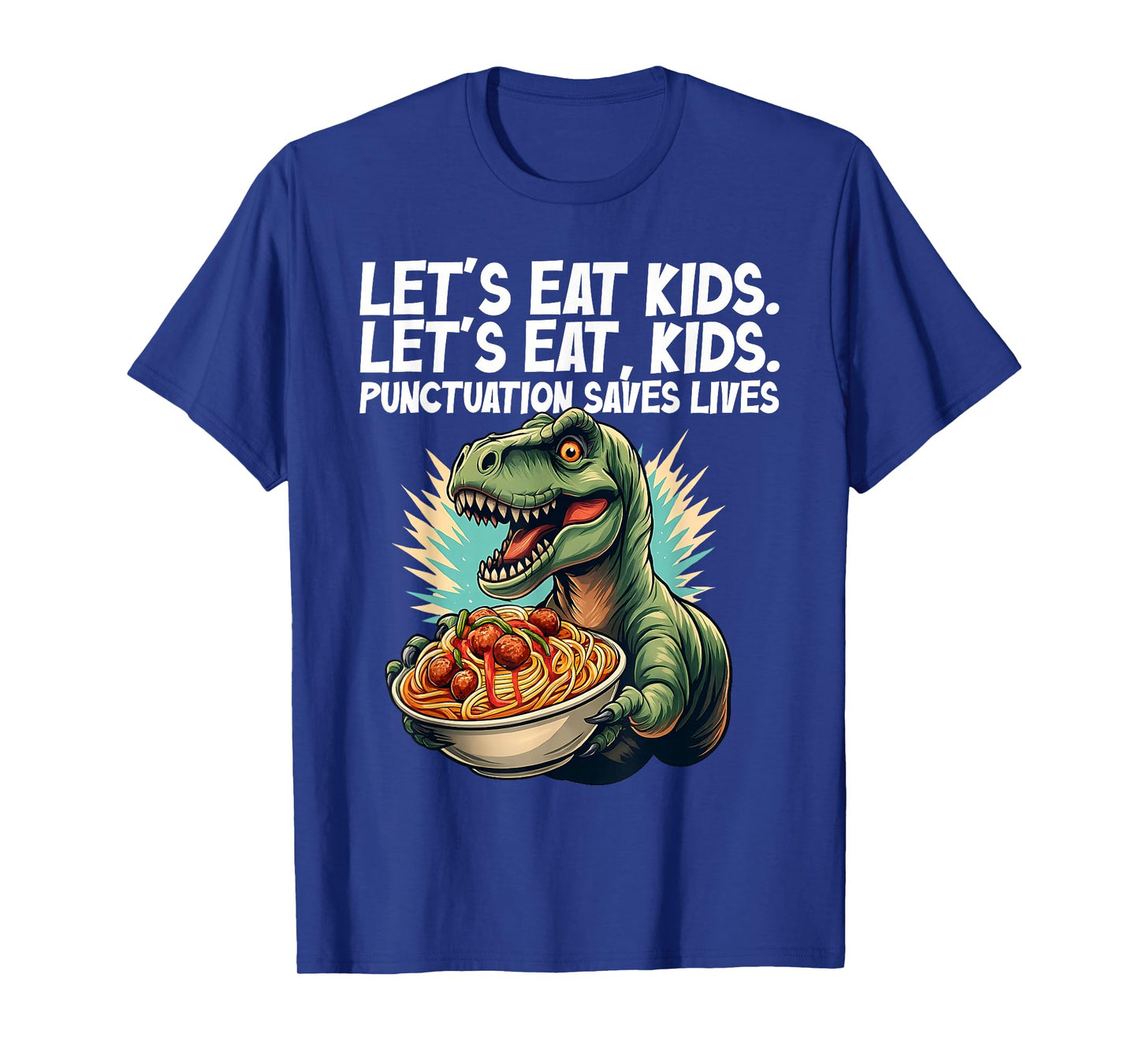 Letβs Eat Kids Funny Dinosaur Grammar Punctuation Men Women T-Shirt