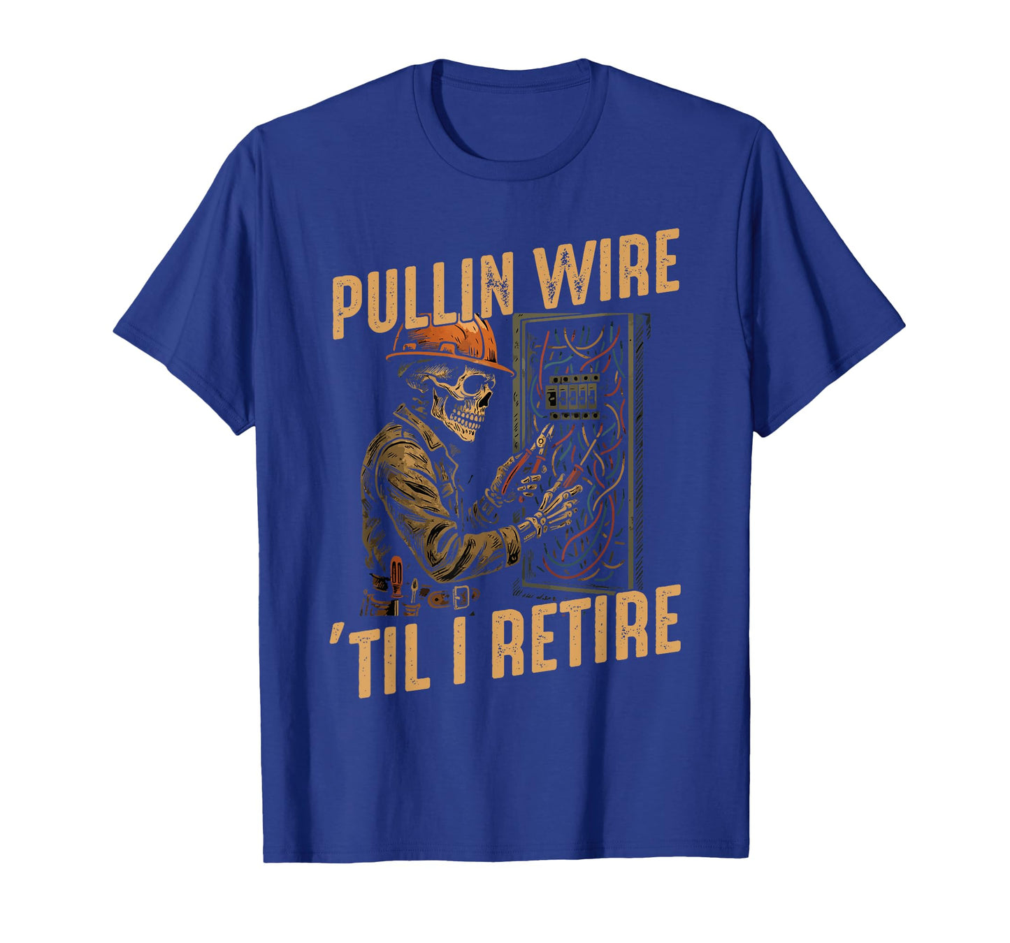 Pullin Wire Til I Retire Funny Electrician Skeleton T-Shirt