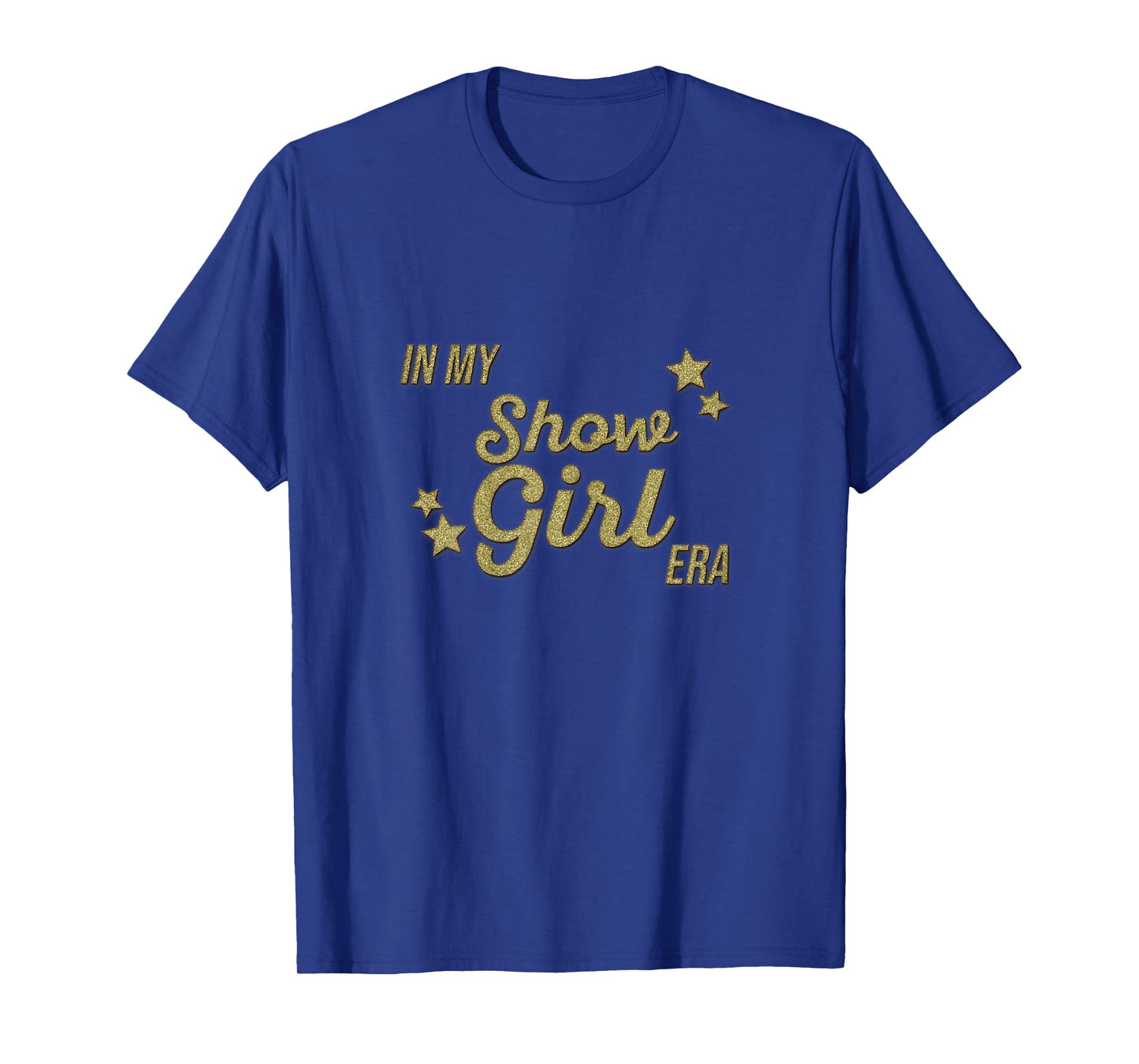 in My Show Girl Era Women Girls T-Shirt