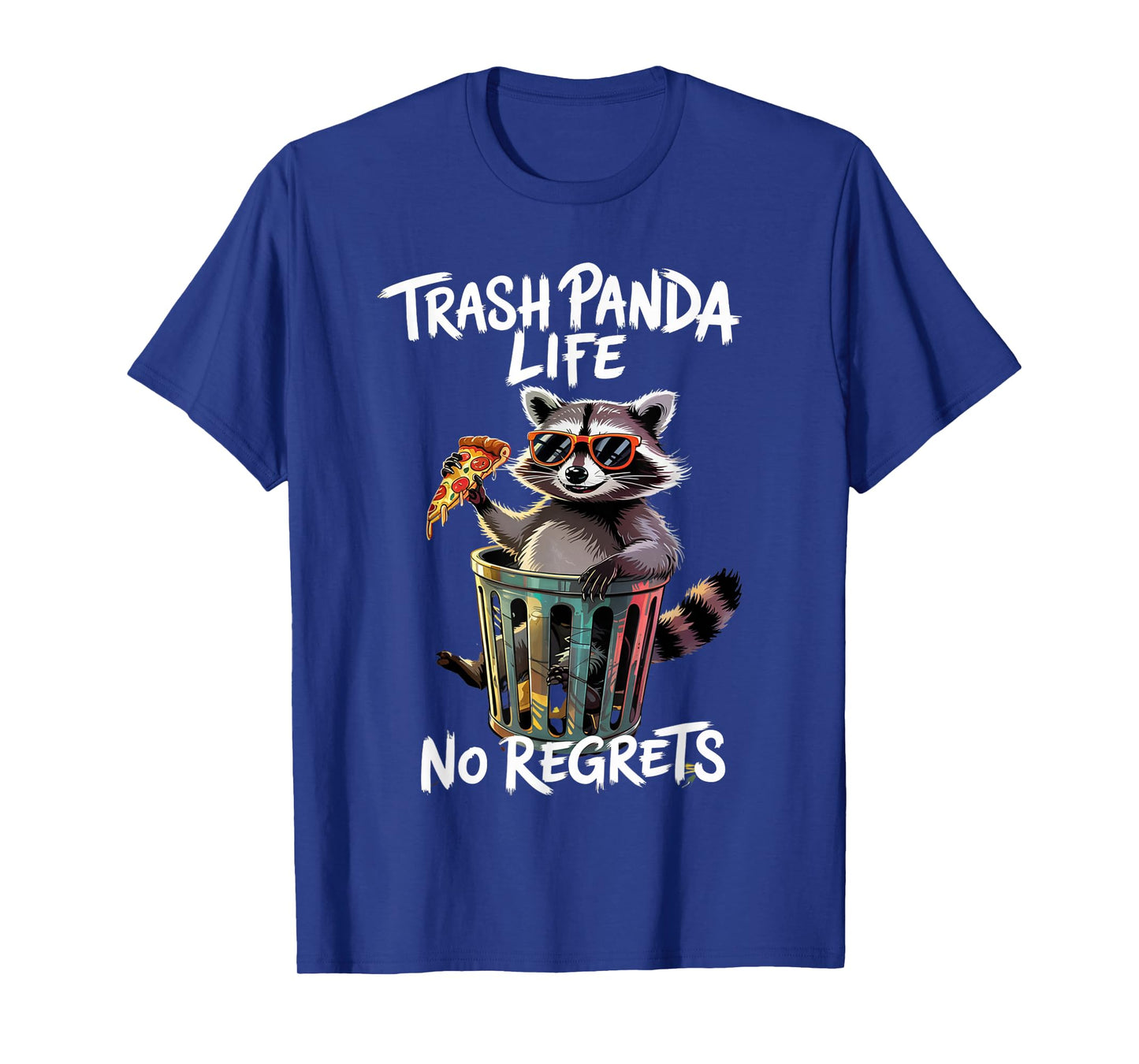 Funny Trash Panda Life No Regrets Raccoon Pizza Humor T-Shirt