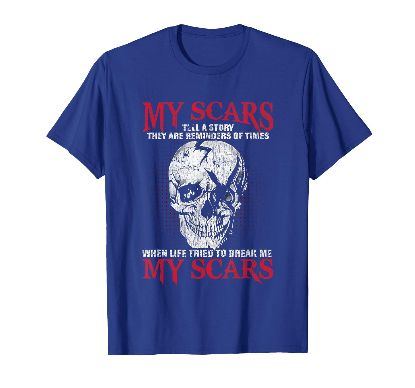 Funny Skull My Scars Tell A Story They Are Reminders T-Shirt