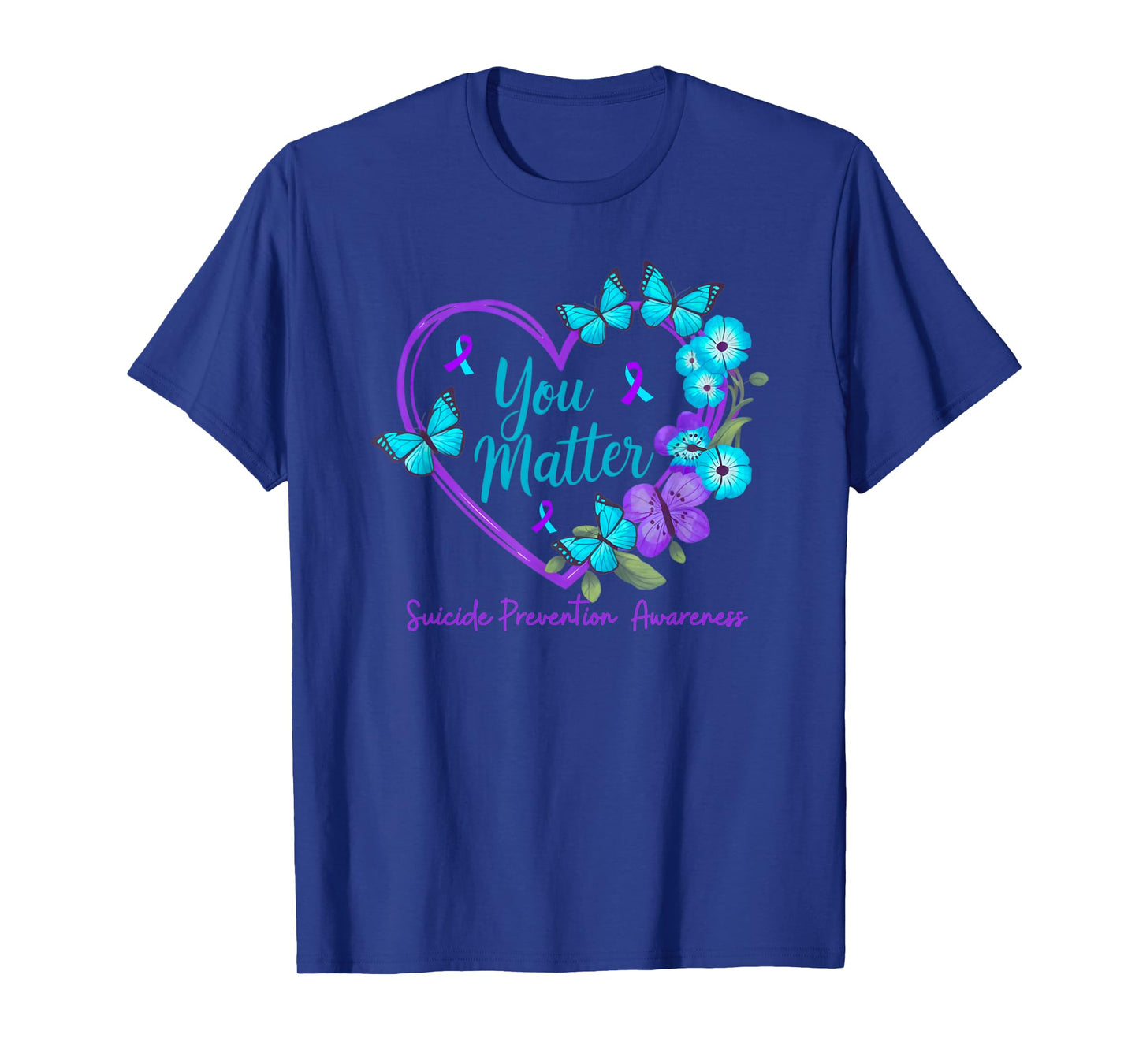 Suicide Prevention Awareness Teal Purple Ribbons You Matters T-Shirt