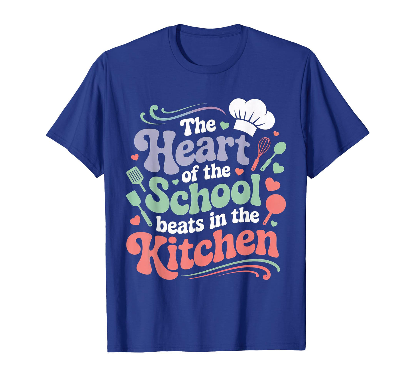 The Heart of The School Beats in The Kitchen Lunch Lady T-Shirt