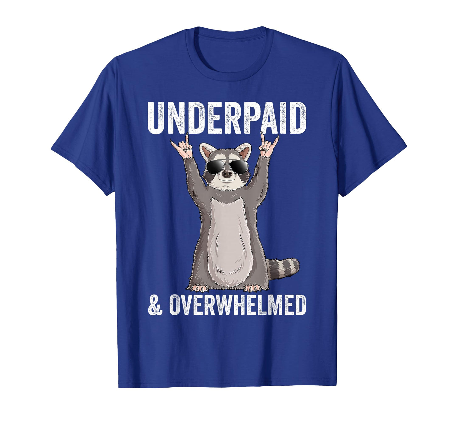 Underpaid And Overwhelmed Funny Raccoon Humor T-Shirt