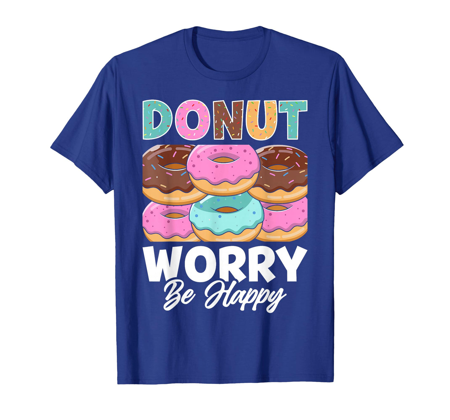 Donut Worry Be Happy T-Shirt