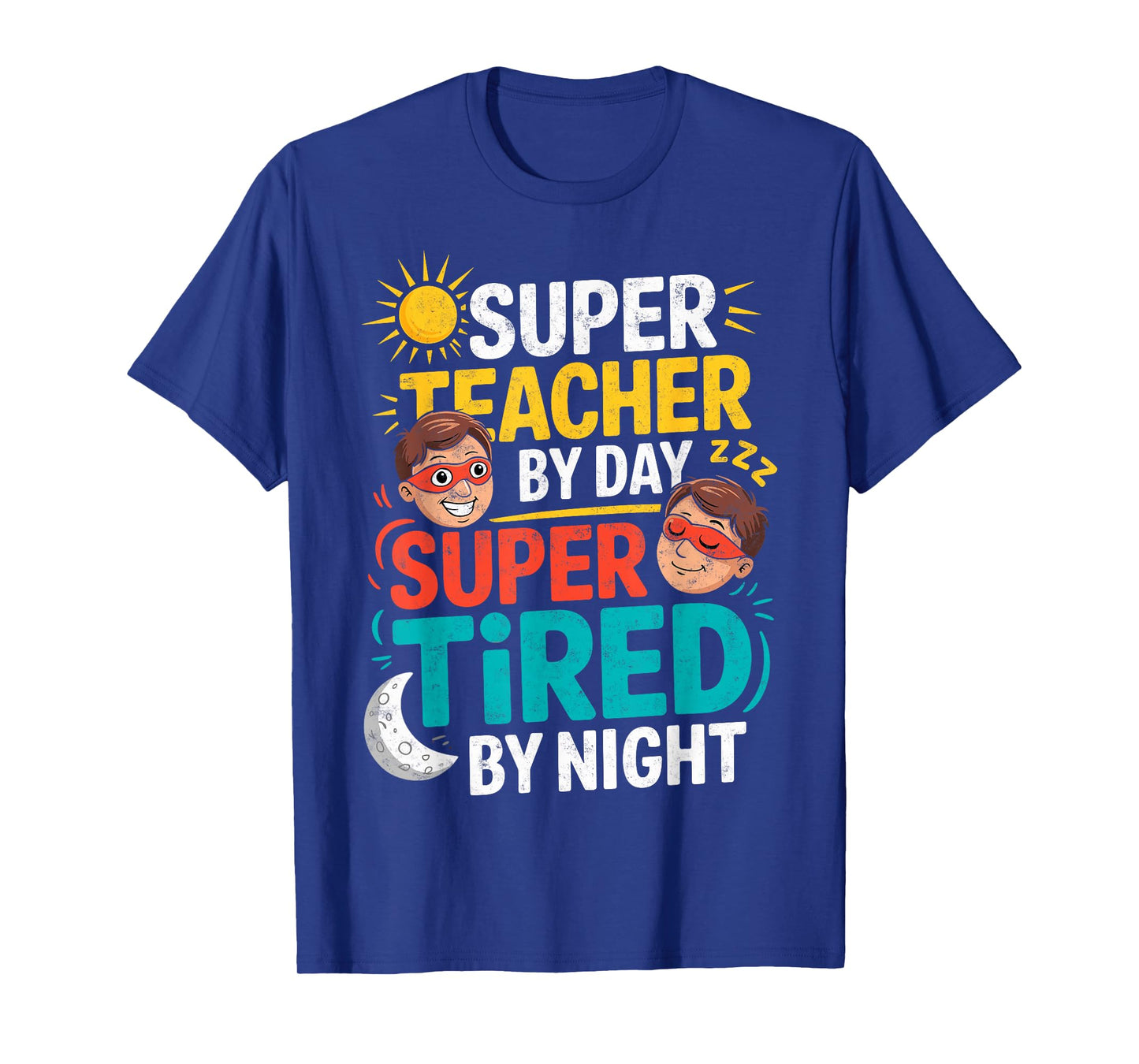 Funny Teacher Life Tee Super Teacher by Day Tired by Night T-Shirt