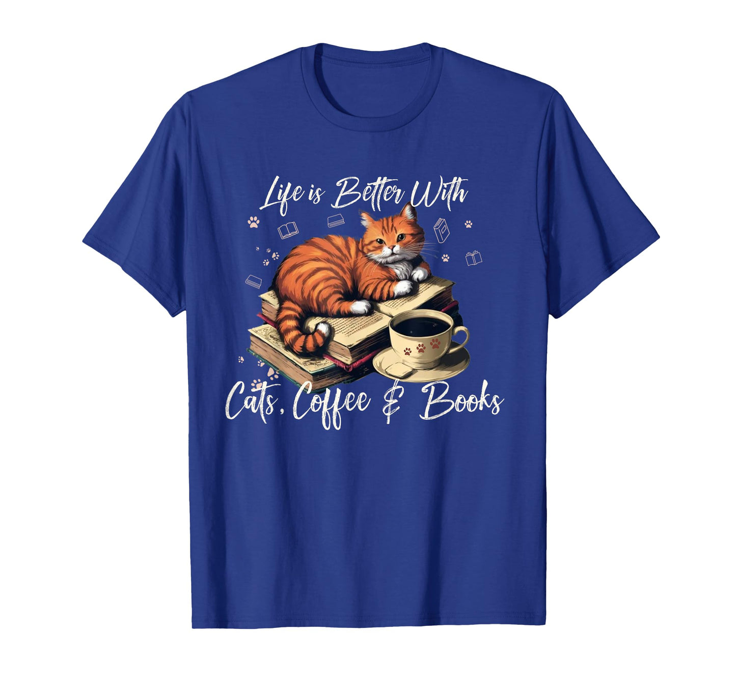 Life is Better with Cats, Coffee, and Books T-Shirt