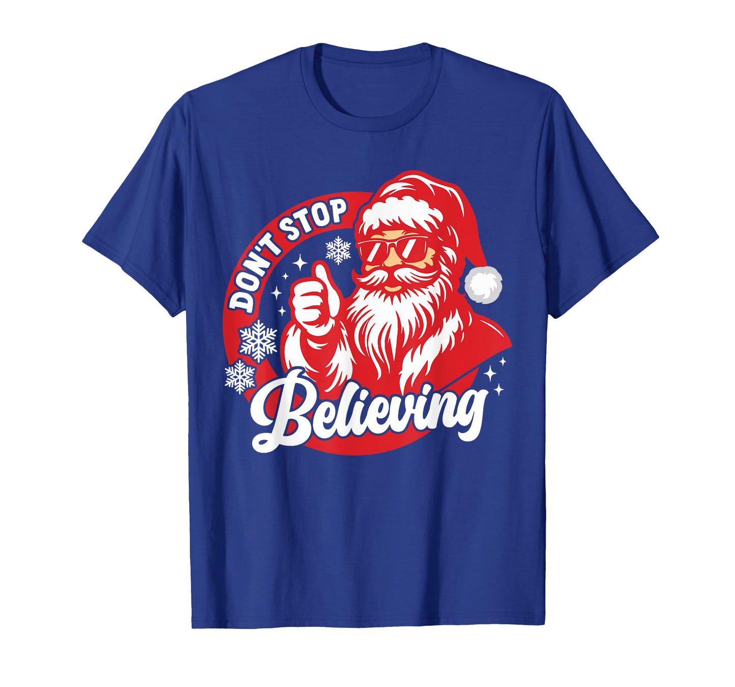 Don't Stop Believing Funny Santa Claus Christmas Believe PJ T-Shirt