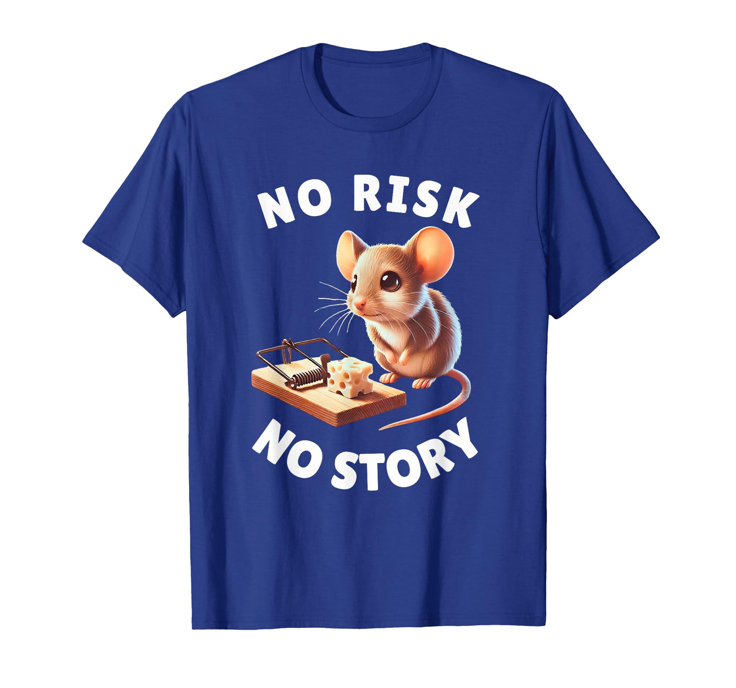 No Risk No Story Cute Mouse and Mousetrap Motivational Gift T-Shirt