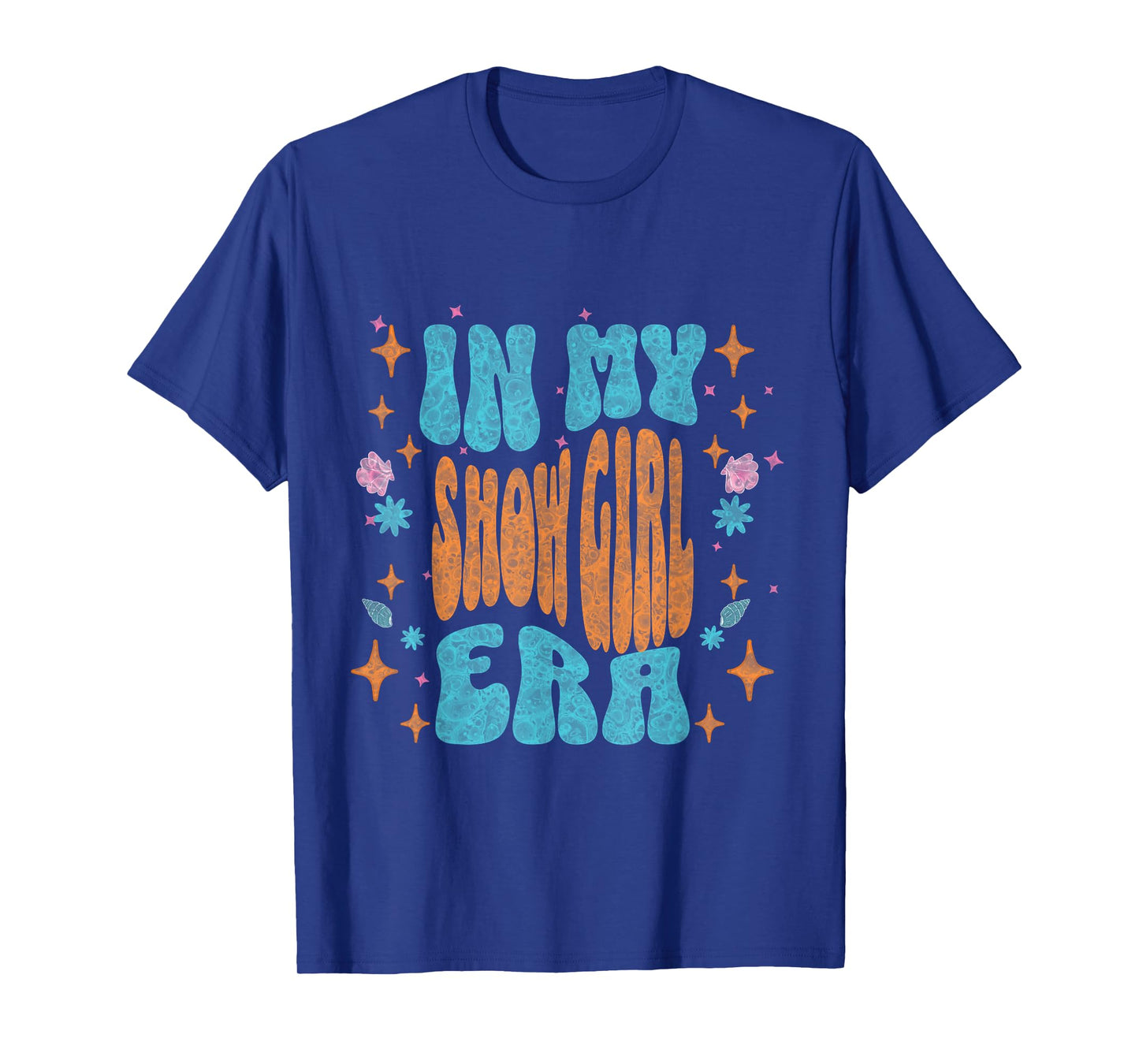 Show Girl Life in My Show Girl Era Groovy T-Shirt